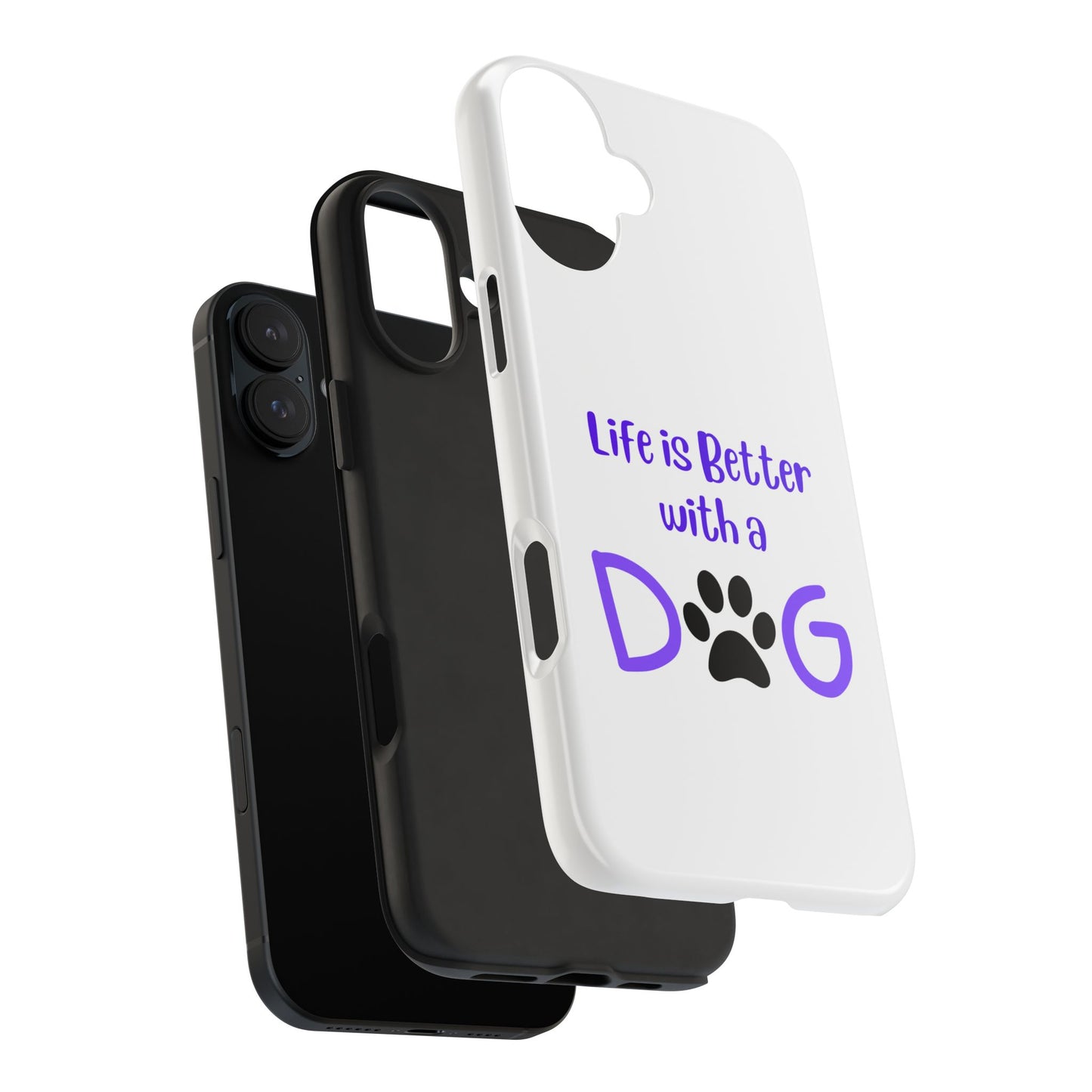 Life is Better with a Dog - Tough iPhone Cases - Choose your Size