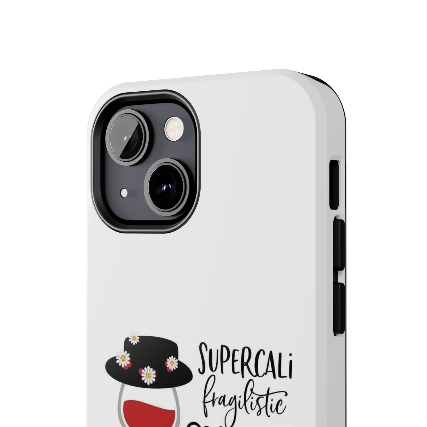 Supercalifragilistic Drinking All Day Docious - Tough iPhone Cases - Choose your Size
