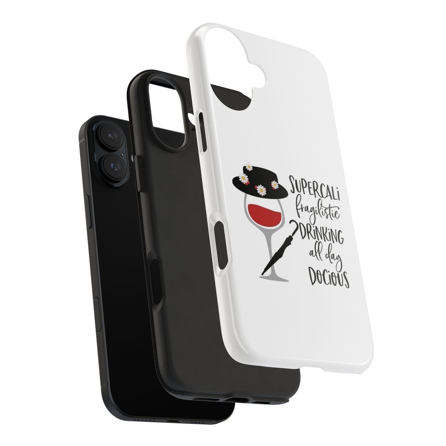 Supercalifragilistic Drinking All Day Docious - Tough iPhone Cases - Choose your Size