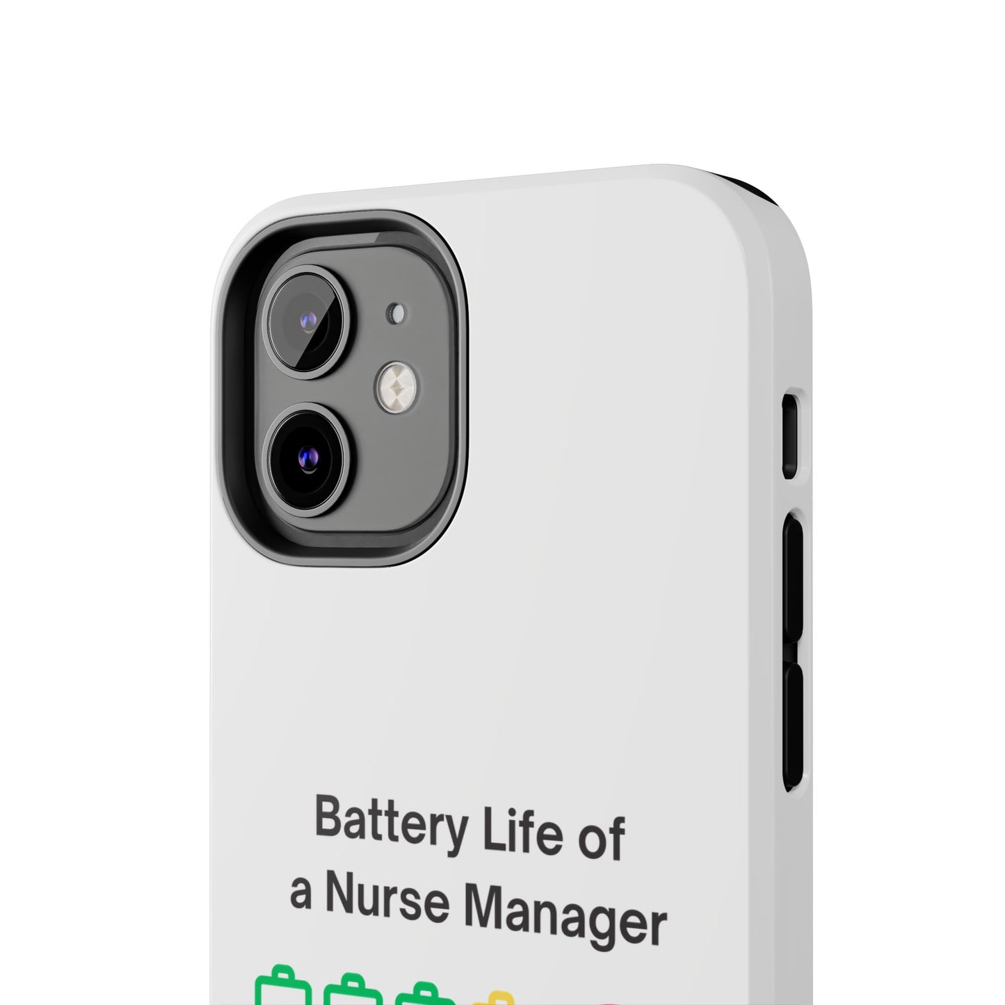 Battery Life of a Nurse Manager - tough iPhone Cases - Choose your Size