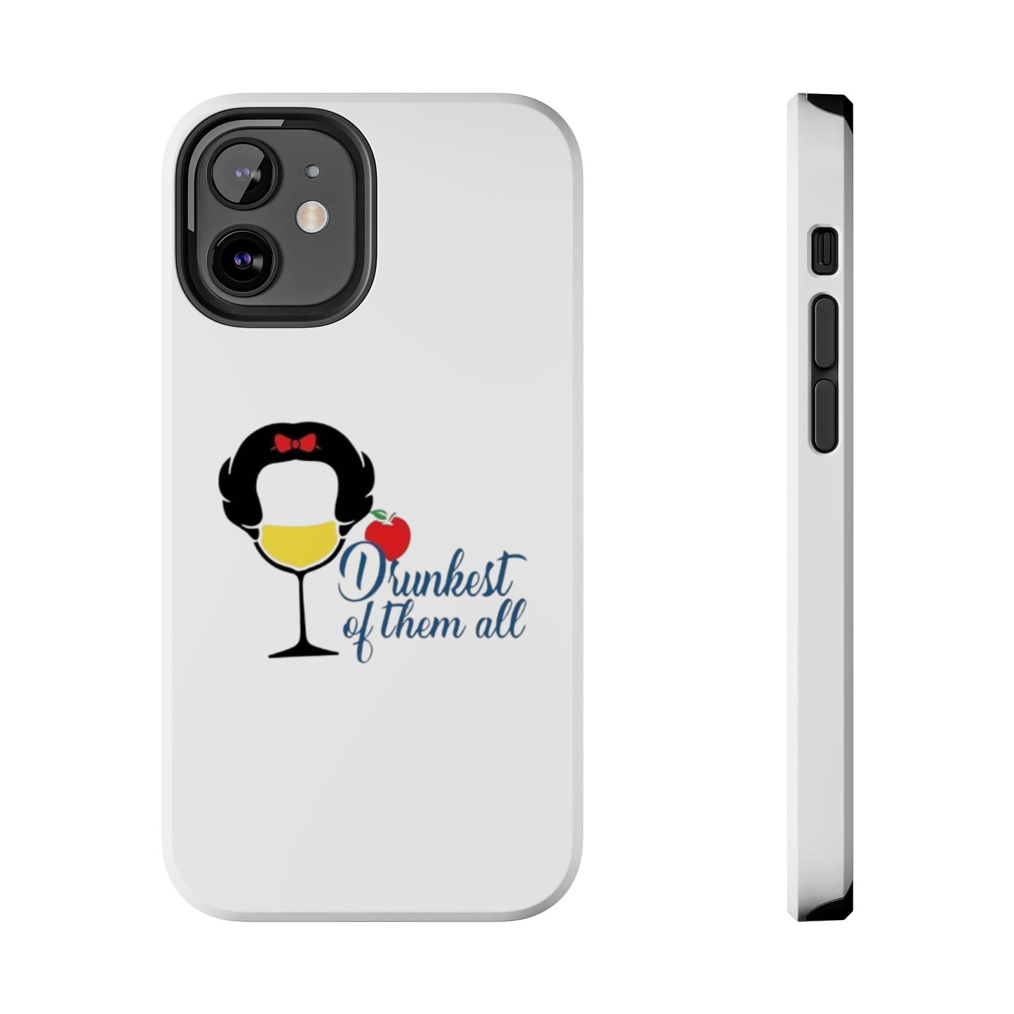 Drunkest of Them All - Tough iPhone Cases - Choose your Size