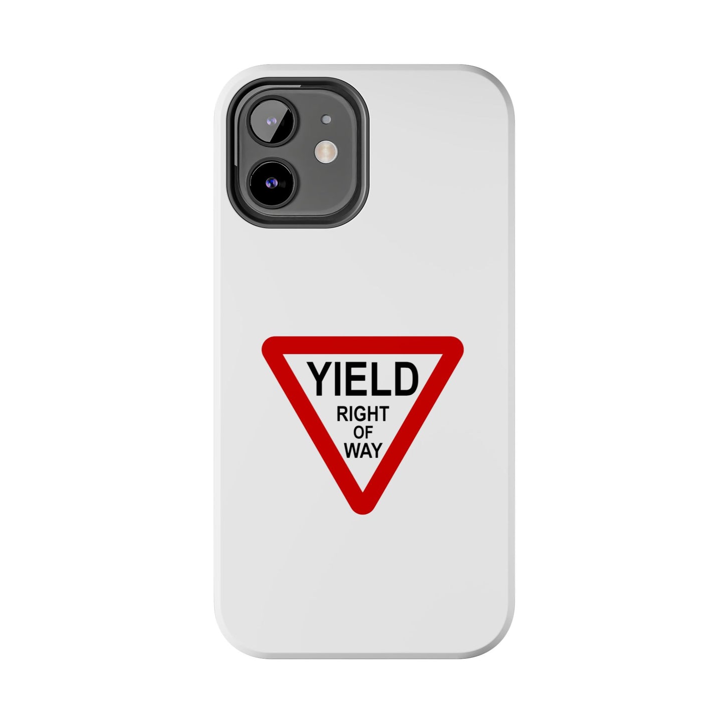 YIELD Right of Way - Tough iPhone Cases - Choose your Size