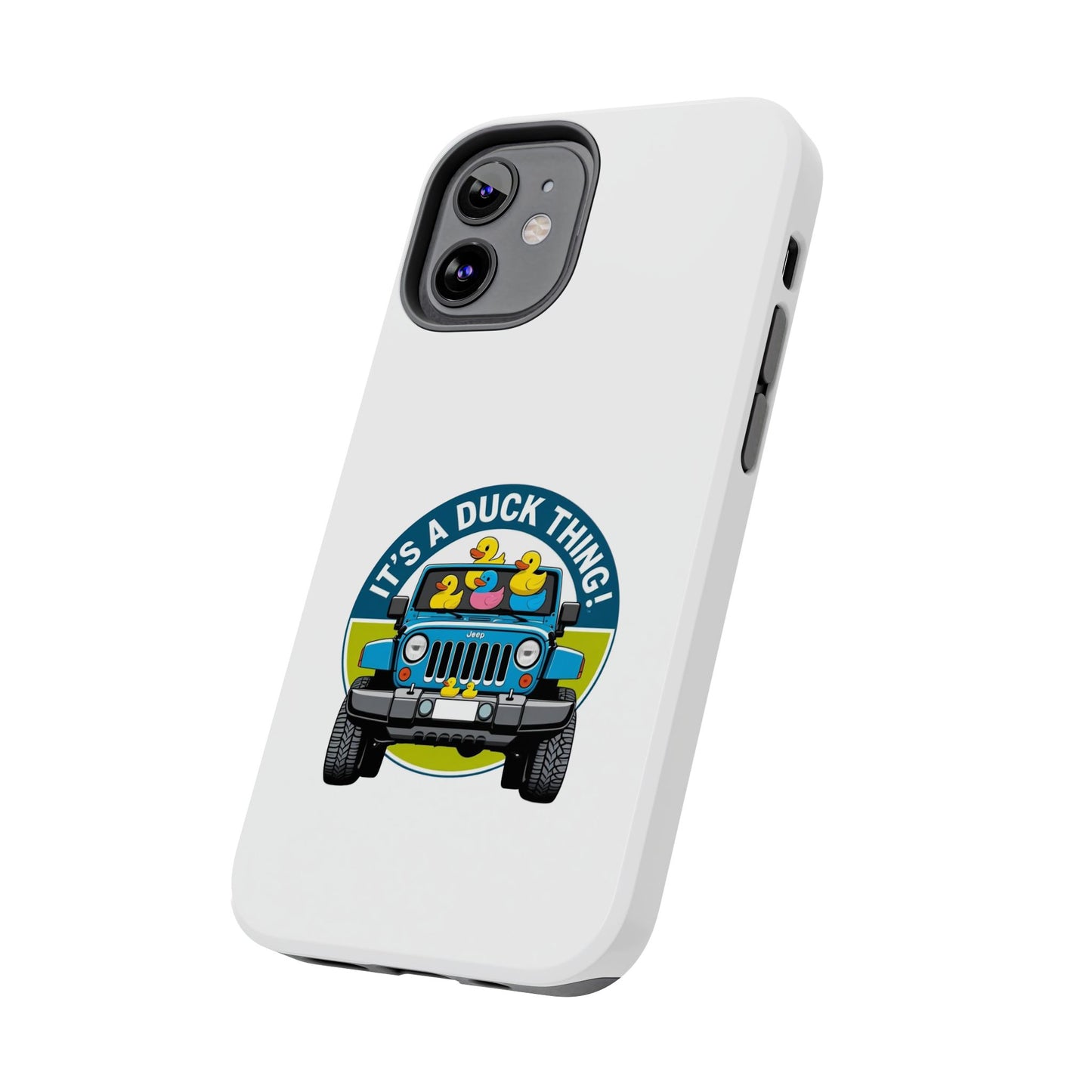 It’s a Duck Thing - Tough iPhone Cases - Choose your Size