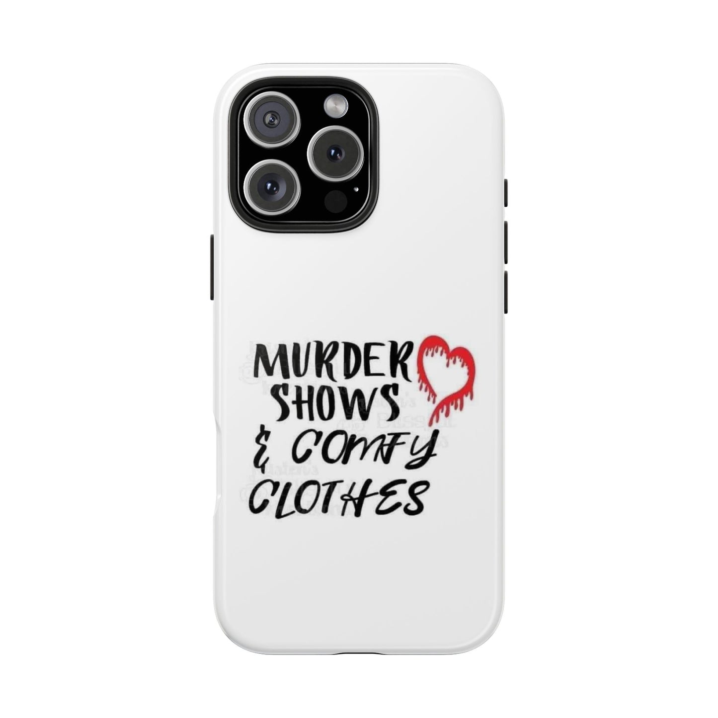 Murder Shows & Comfy Clothes - Tough iPhone Cases - Choose your Size
