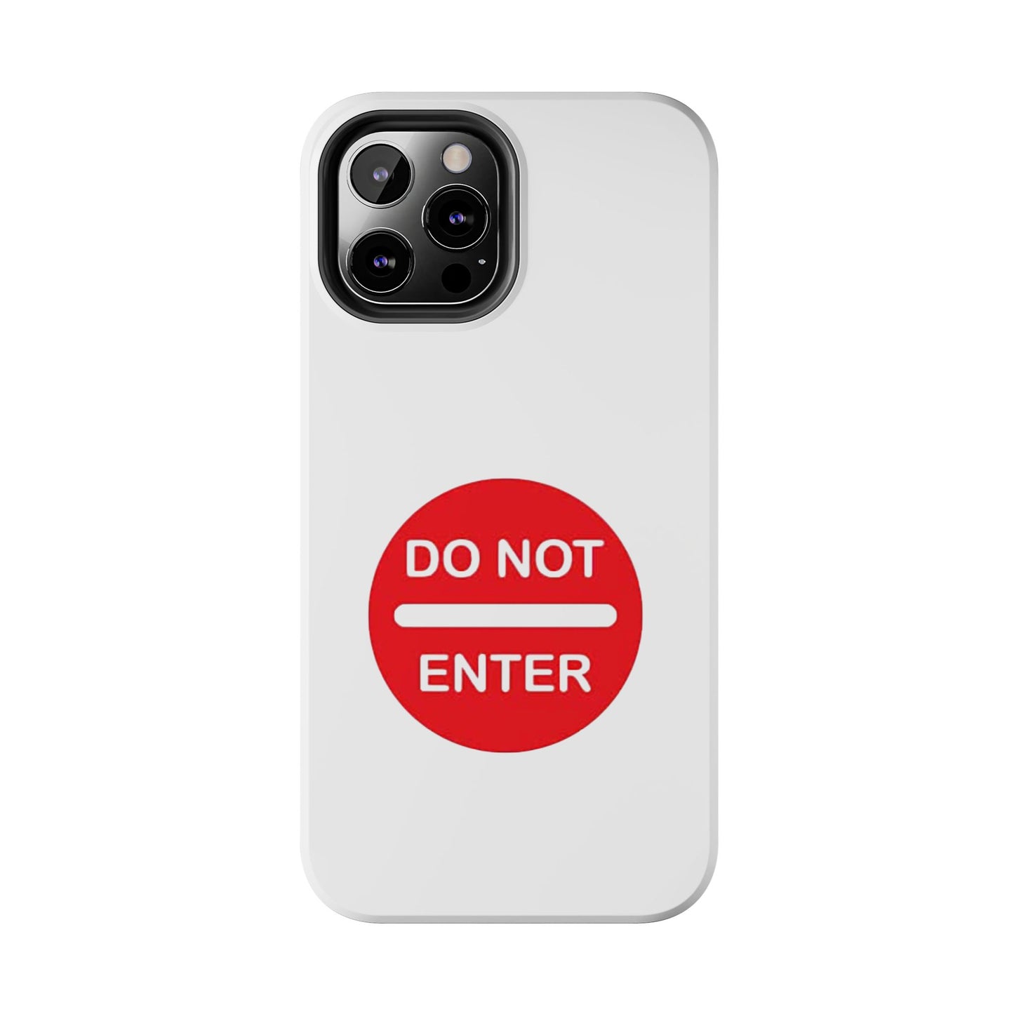 Do Not Enter - Tough iPhone Cases - Choose your Size
