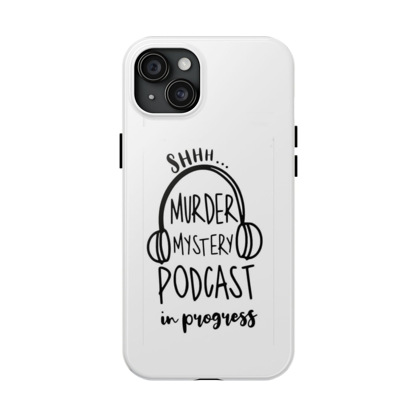 Shhh Murder Mystery Podcast in Progress… - Tough iPhone Cases - Choose your Size