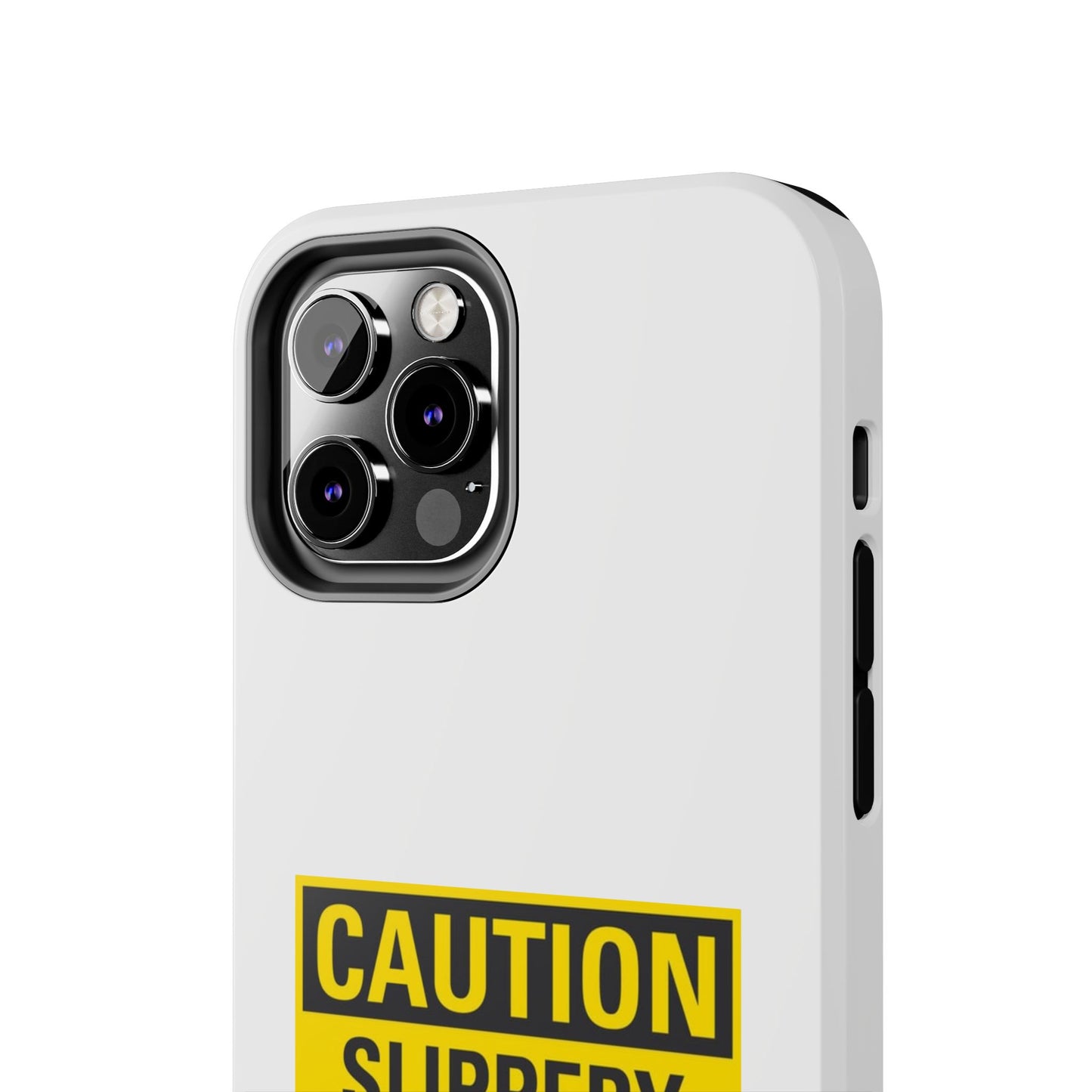Caution Slippery When Wet- Tough iPhone Cases - Choose your Size