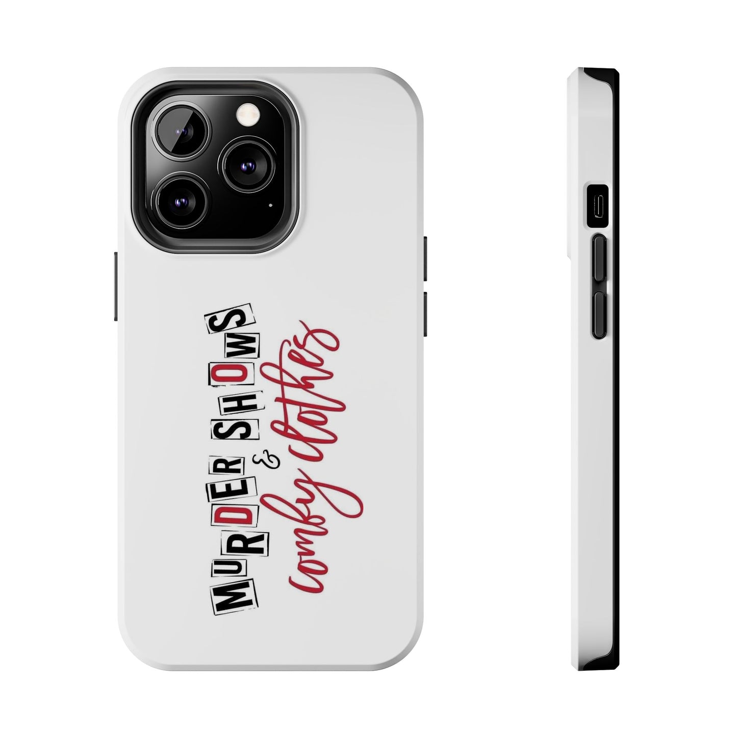 MURDER SHOWS & comfy clothes - Tough iPhone Cases - Choose your Size