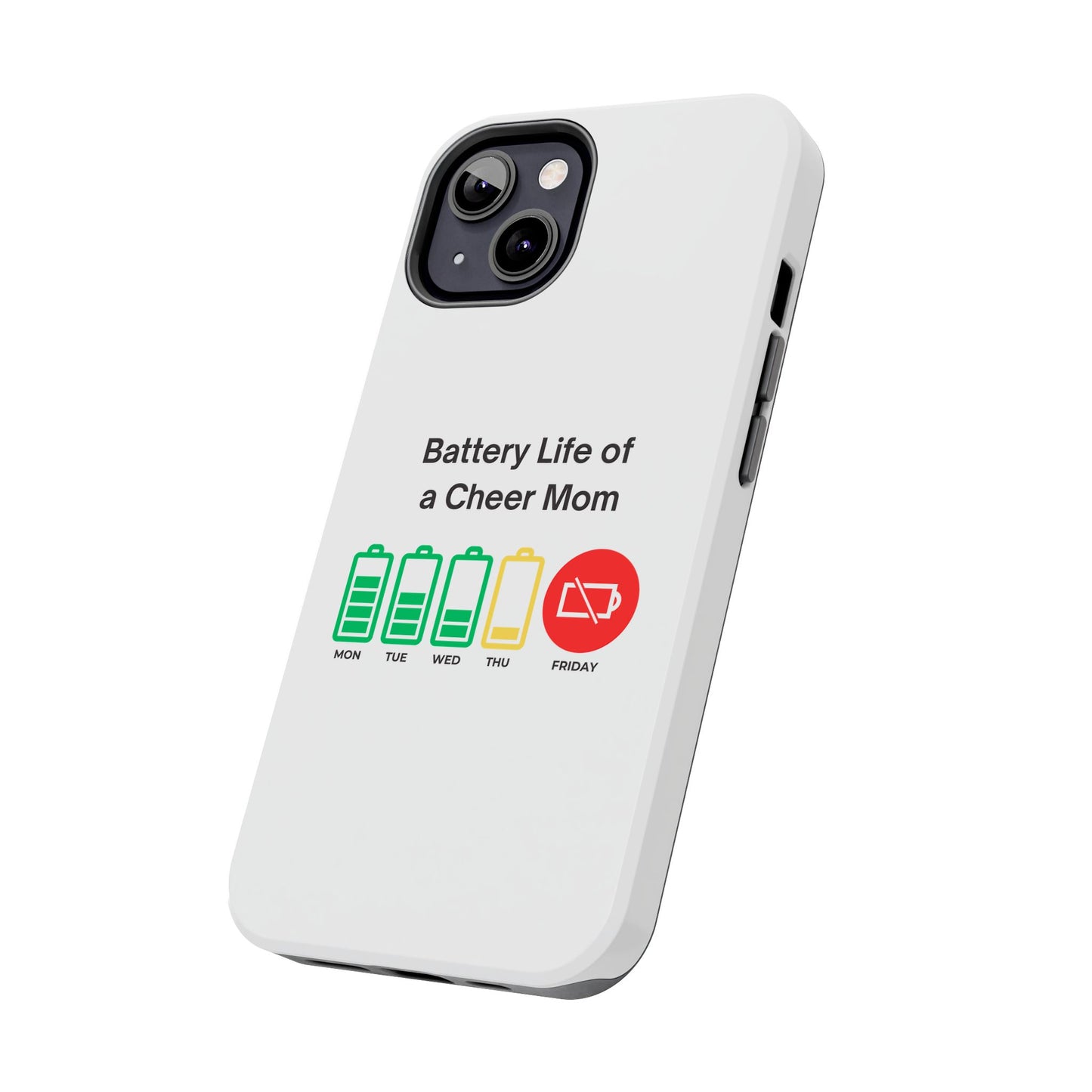 Battery Life of a Cheer Mom - Tough iPhone Cases - Choose your Size