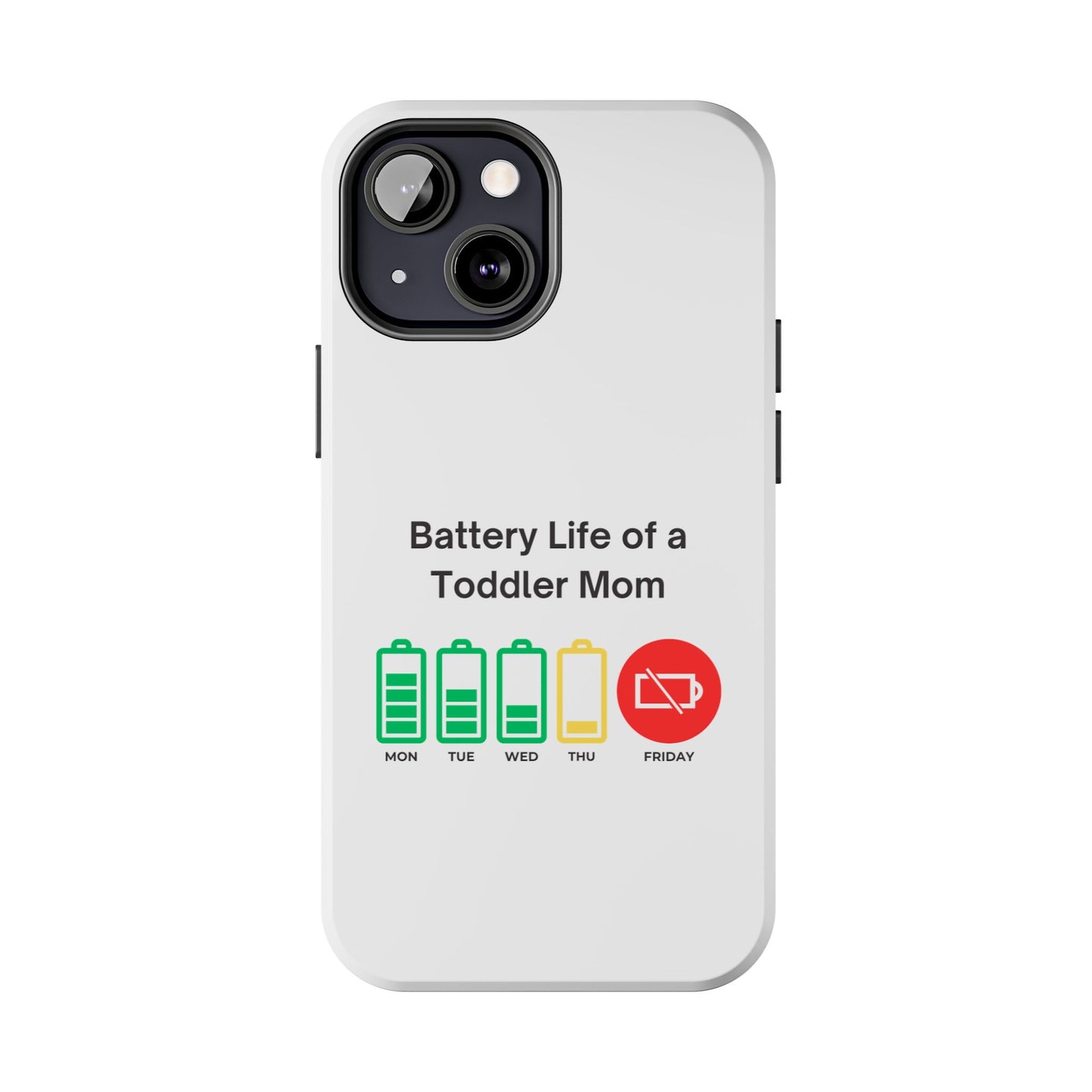 Battery Life of a Toddler Mom - Tough iPhone Cases - Choose your Size