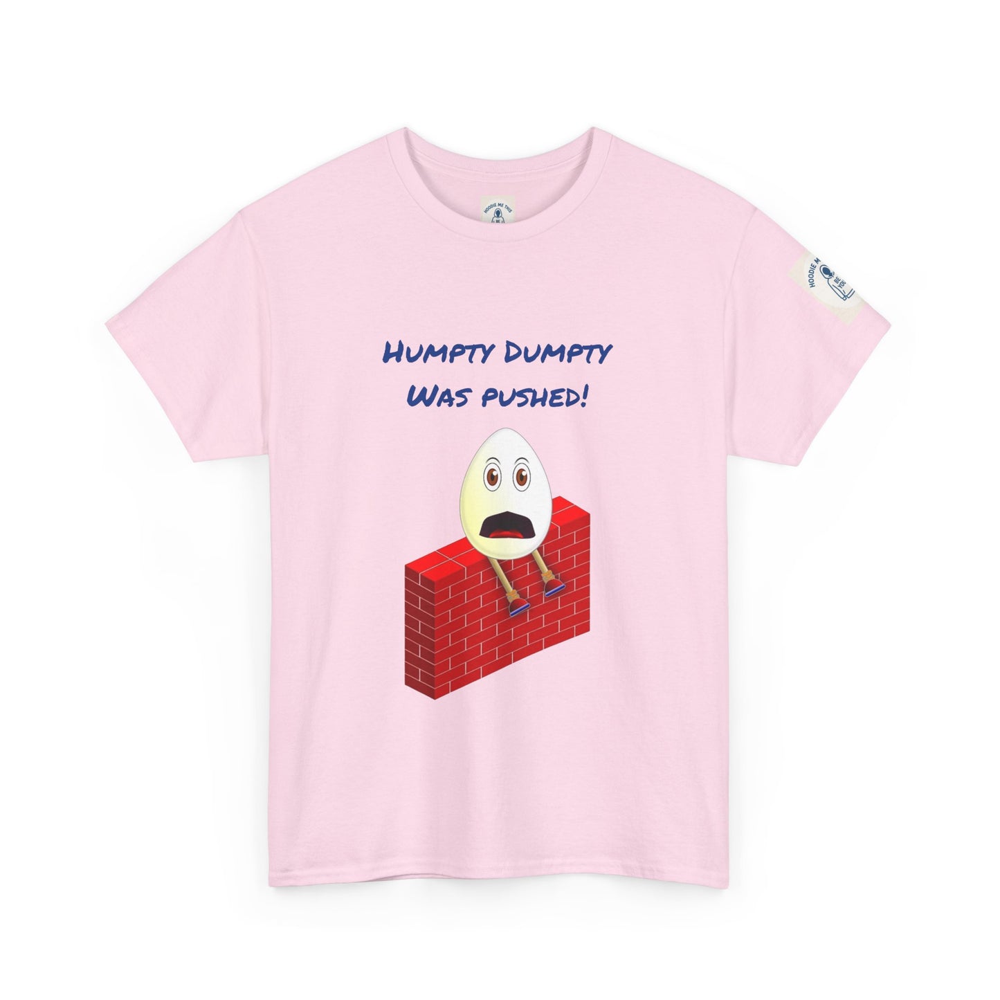 Humpty Dumpty Was Pushed! - Unisex Heavy Cotton Tee