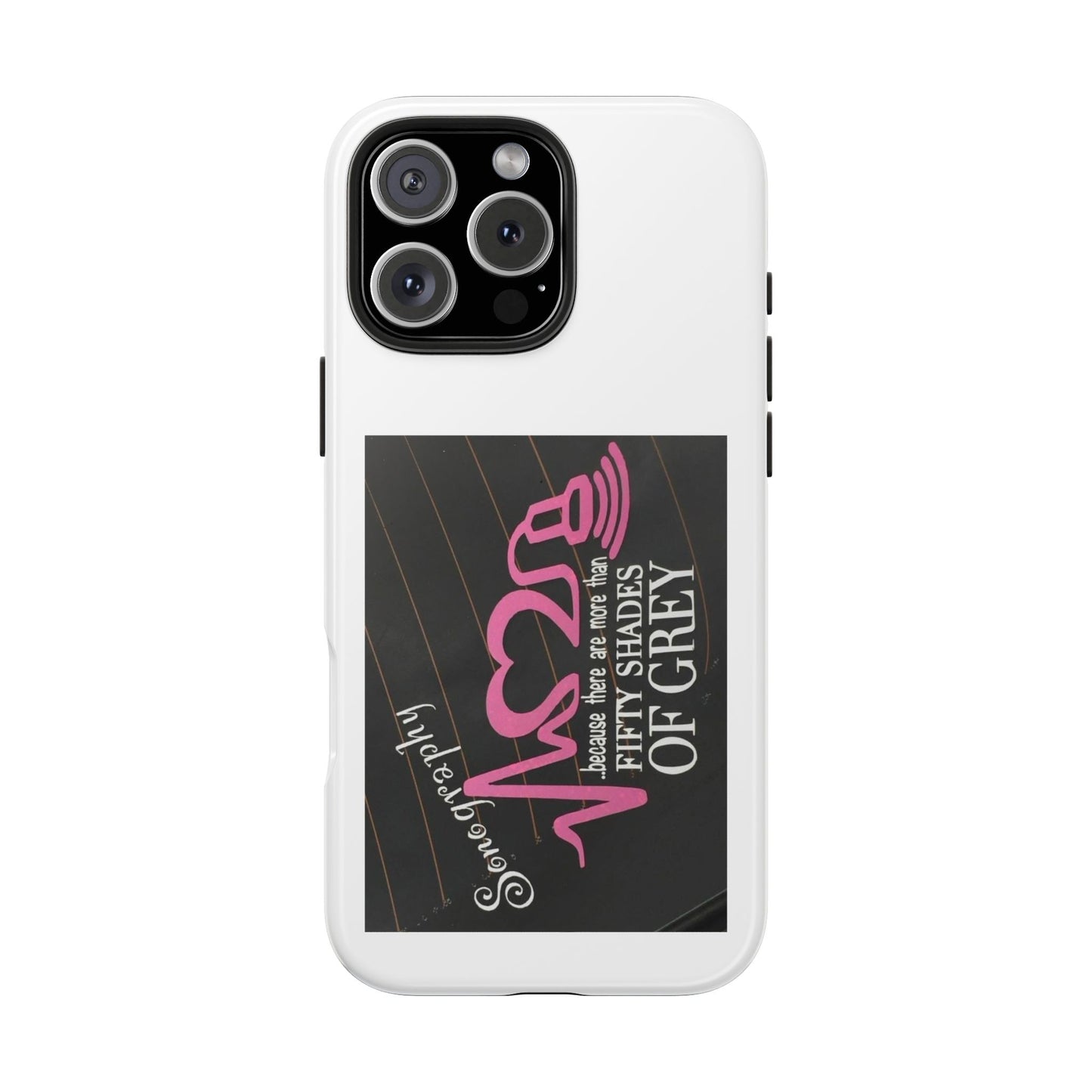 Sonography because there are more than 50 Shades Of Gray - Tough iPhone Cases - Choose your Size