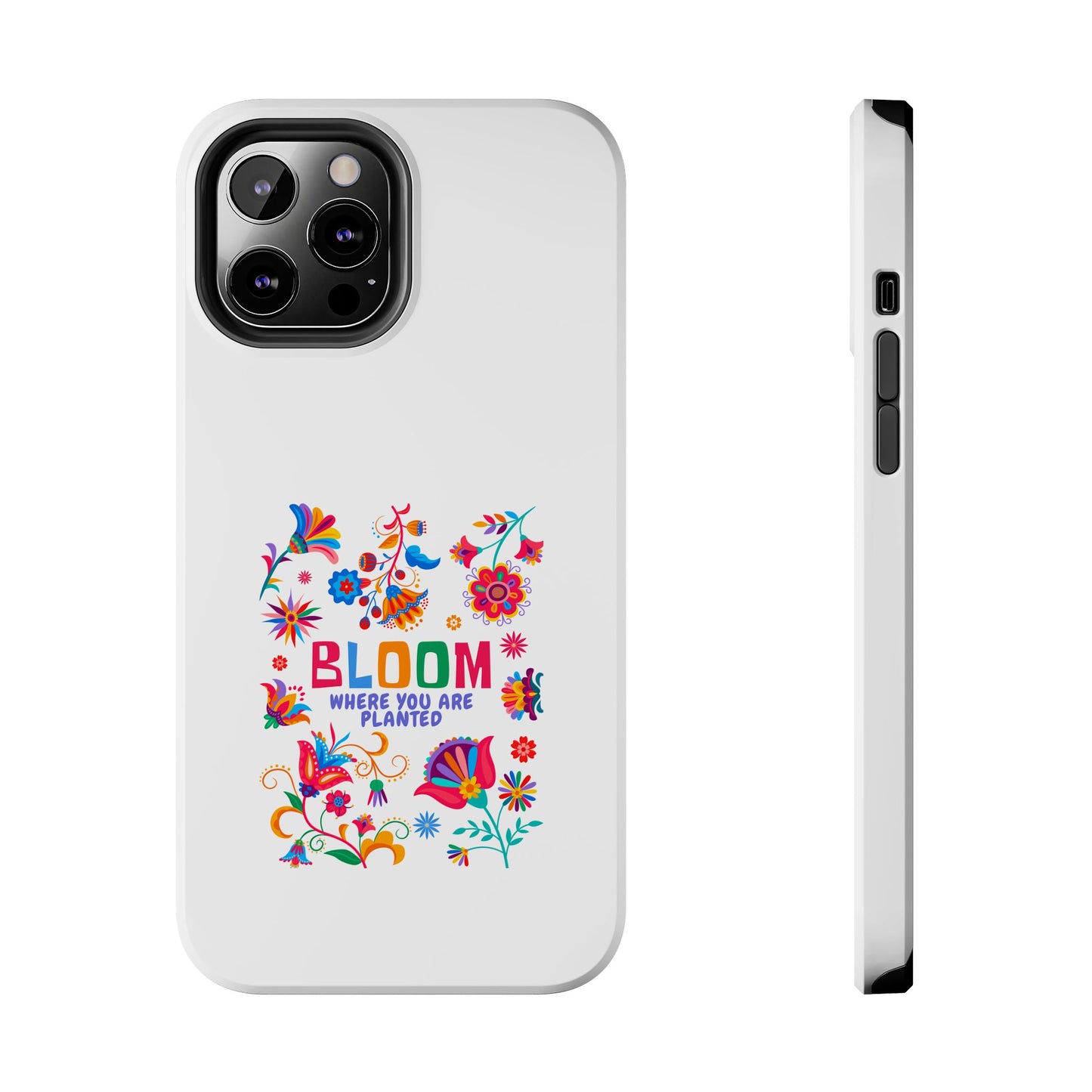Bloom Where You are Planted - Tough iPhone Cases - Choose your Size