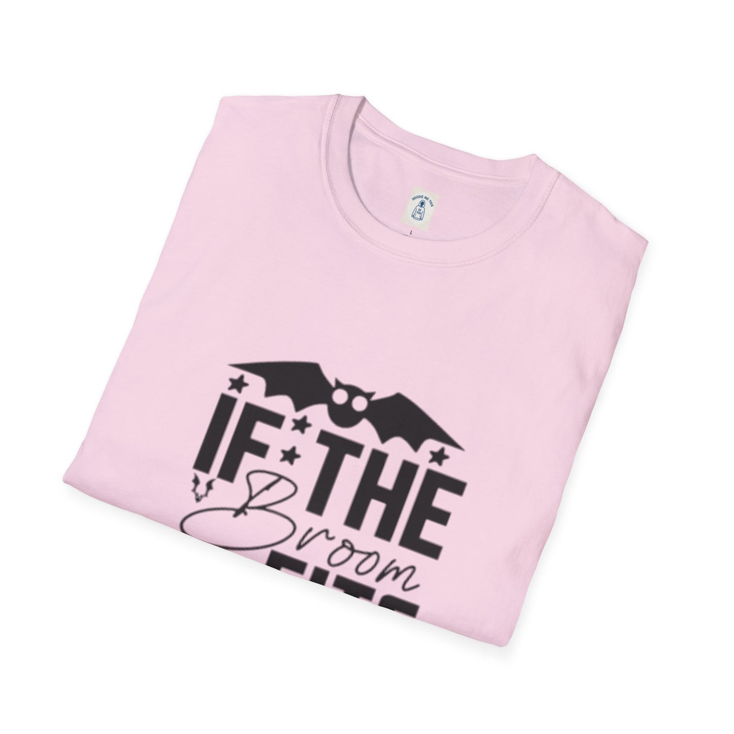 If The Broom Fits Ride It - Unisex Softstyle T-Shirt