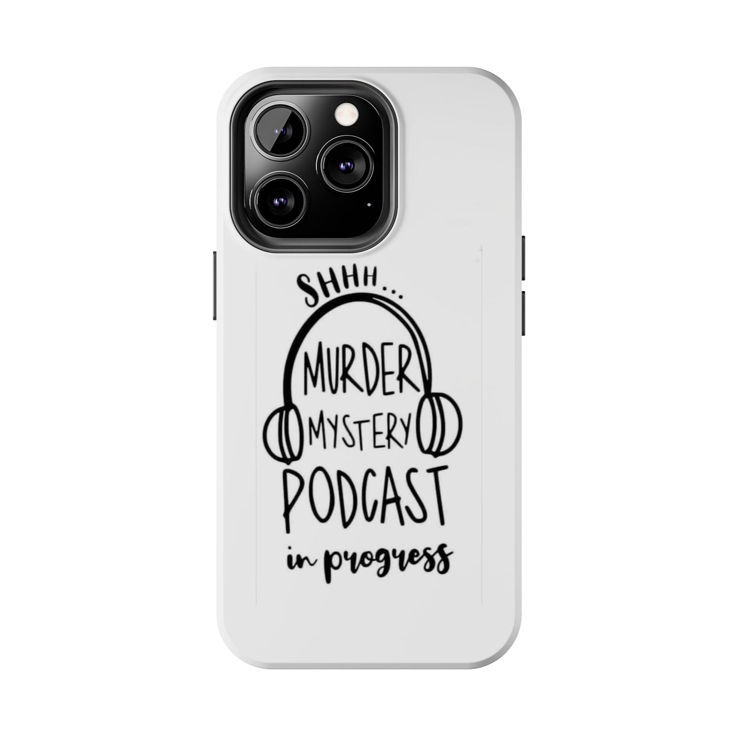 Shhh Murder Mystery Podcast in Progress… - Tough iPhone Cases - Choose your Size