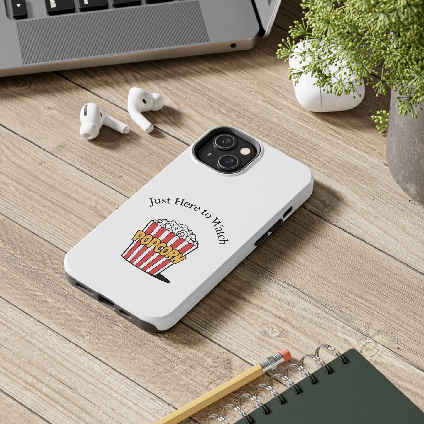 Just Here to Watch - Tough iPhone Cases - Choose your Size