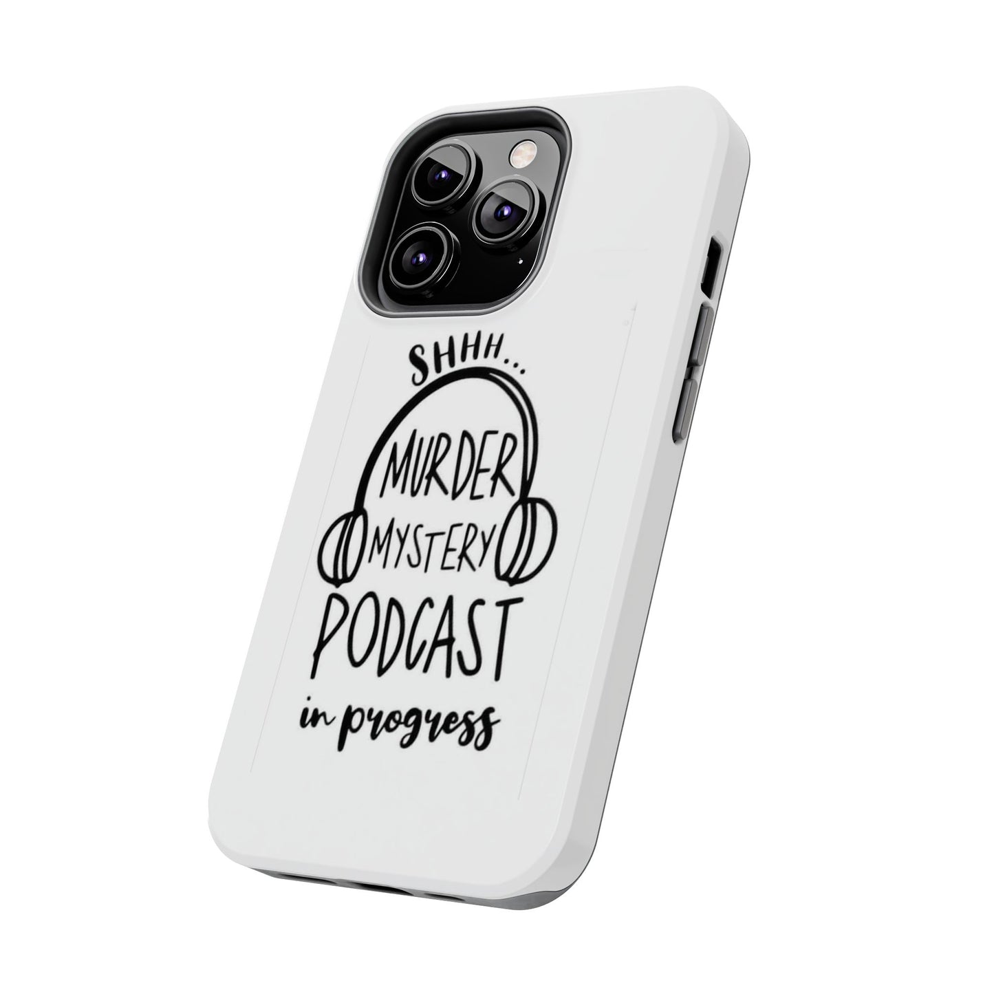 Shhh Murder Mystery Podcast in Progress… - Tough iPhone Cases - Choose your Size