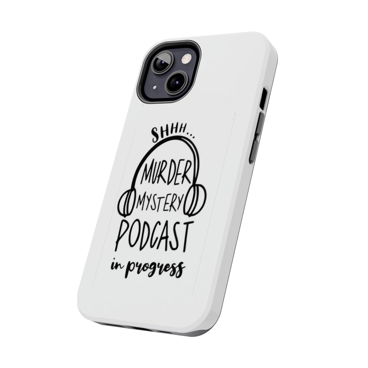 Shhh Murder Mystery Podcast in Progress… - Tough iPhone Cases - Choose your Size