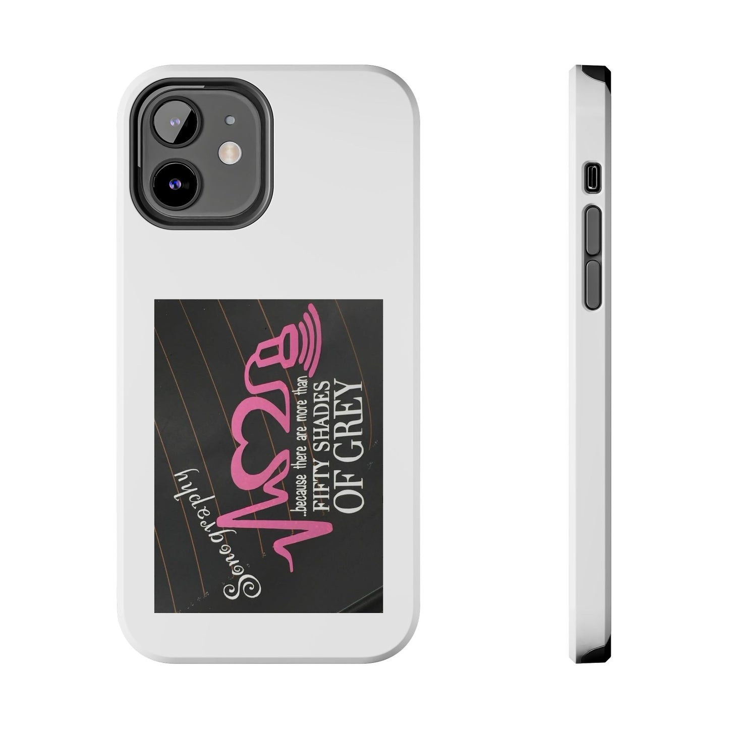 Sonography because there are more than 50 Shades Of Gray - Tough iPhone Cases - Choose your Size