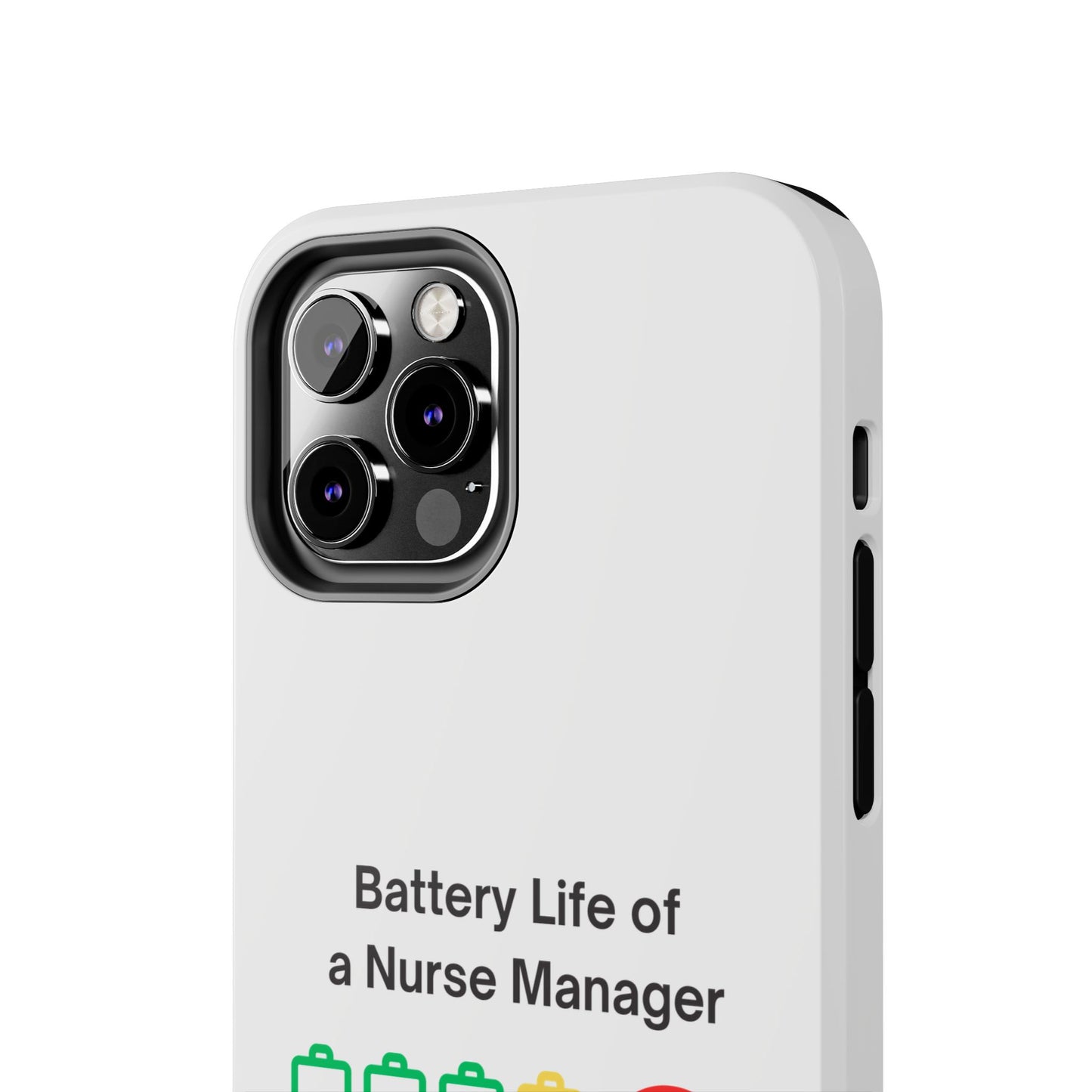 Battery Life of a Nurse Manager - tough iPhone Cases - Choose your Size