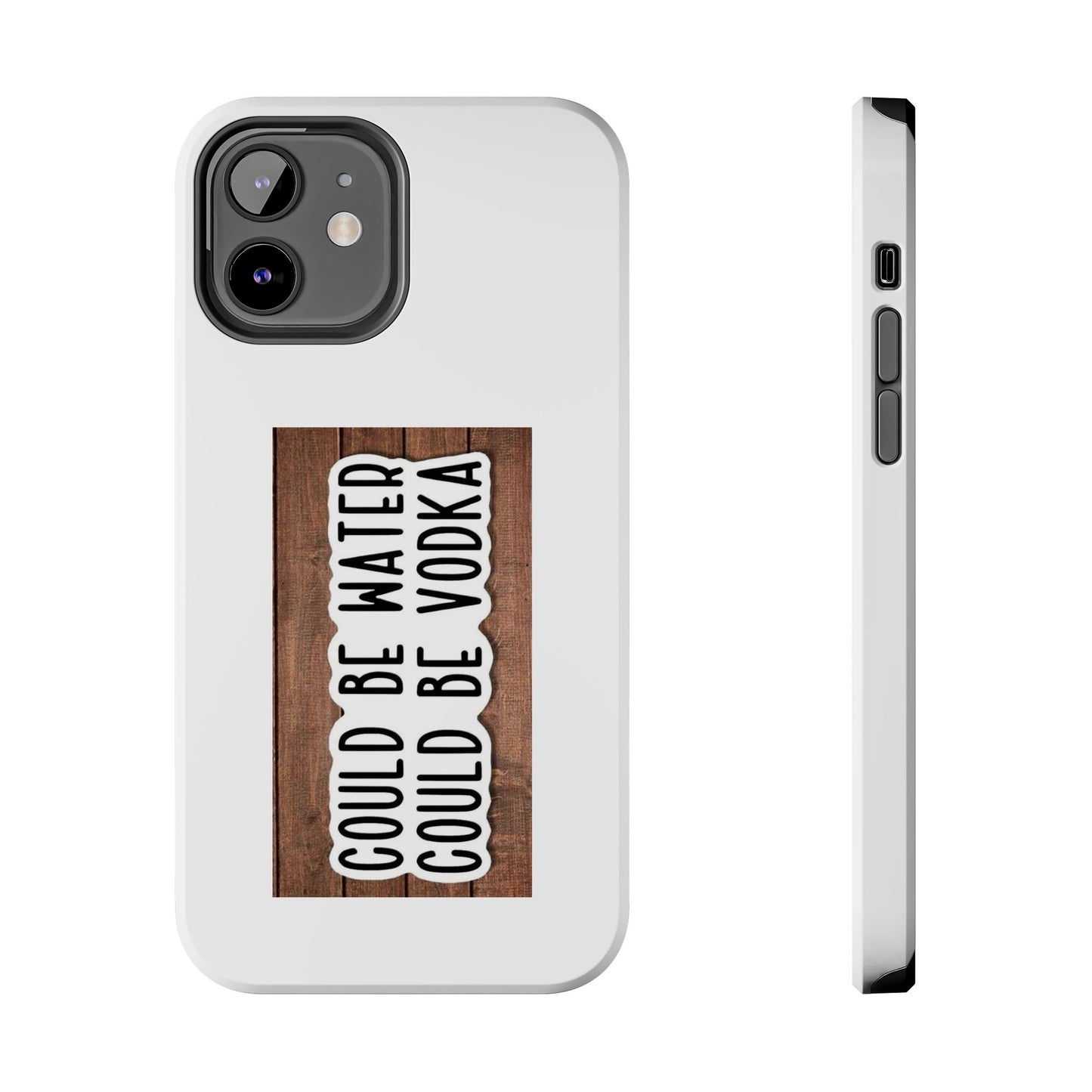 COULD BE WATER CLULD BE VODKA - Tough iPhone Cases - Choose your Size