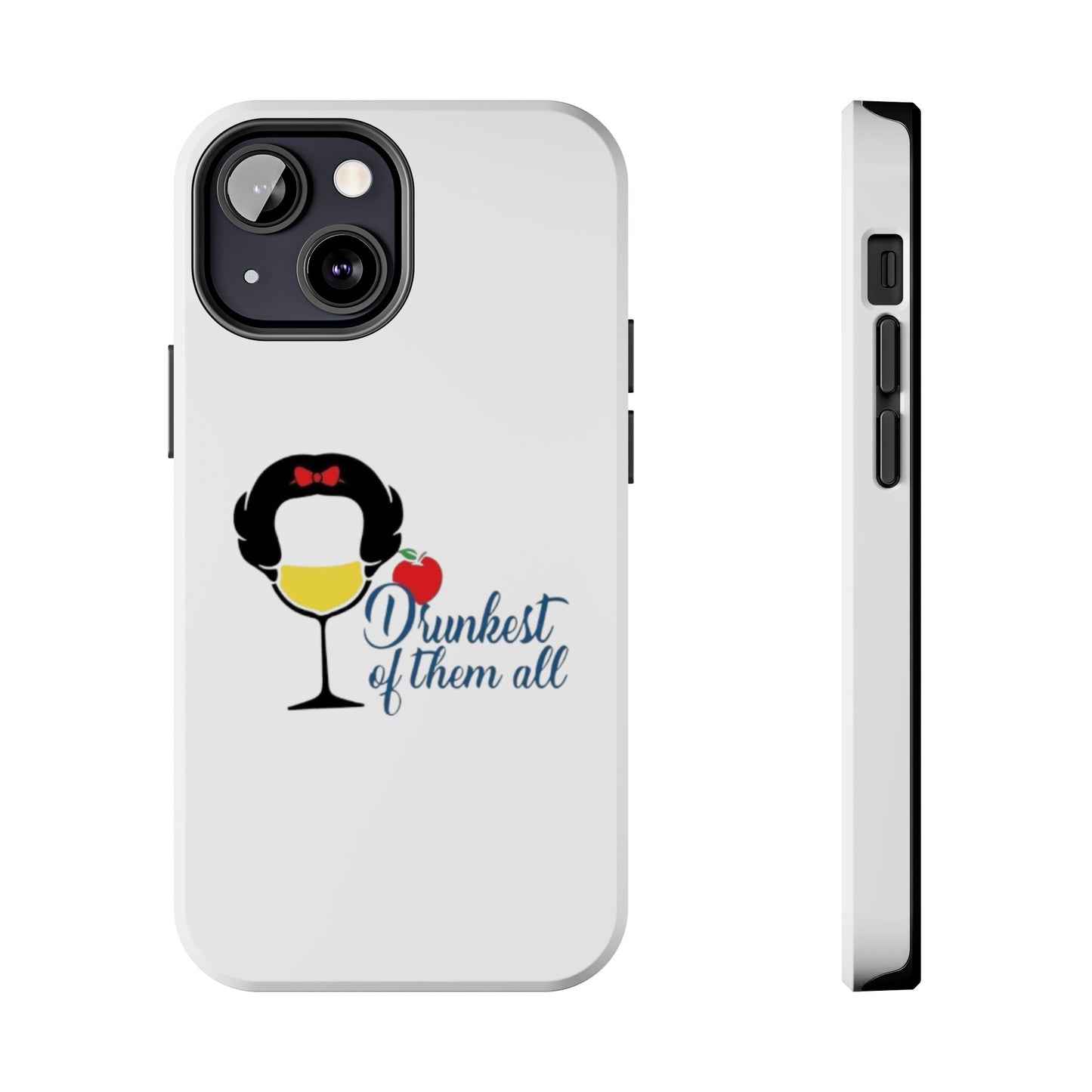 Drunkest of Them All - Tough iPhone Cases - Choose your Size