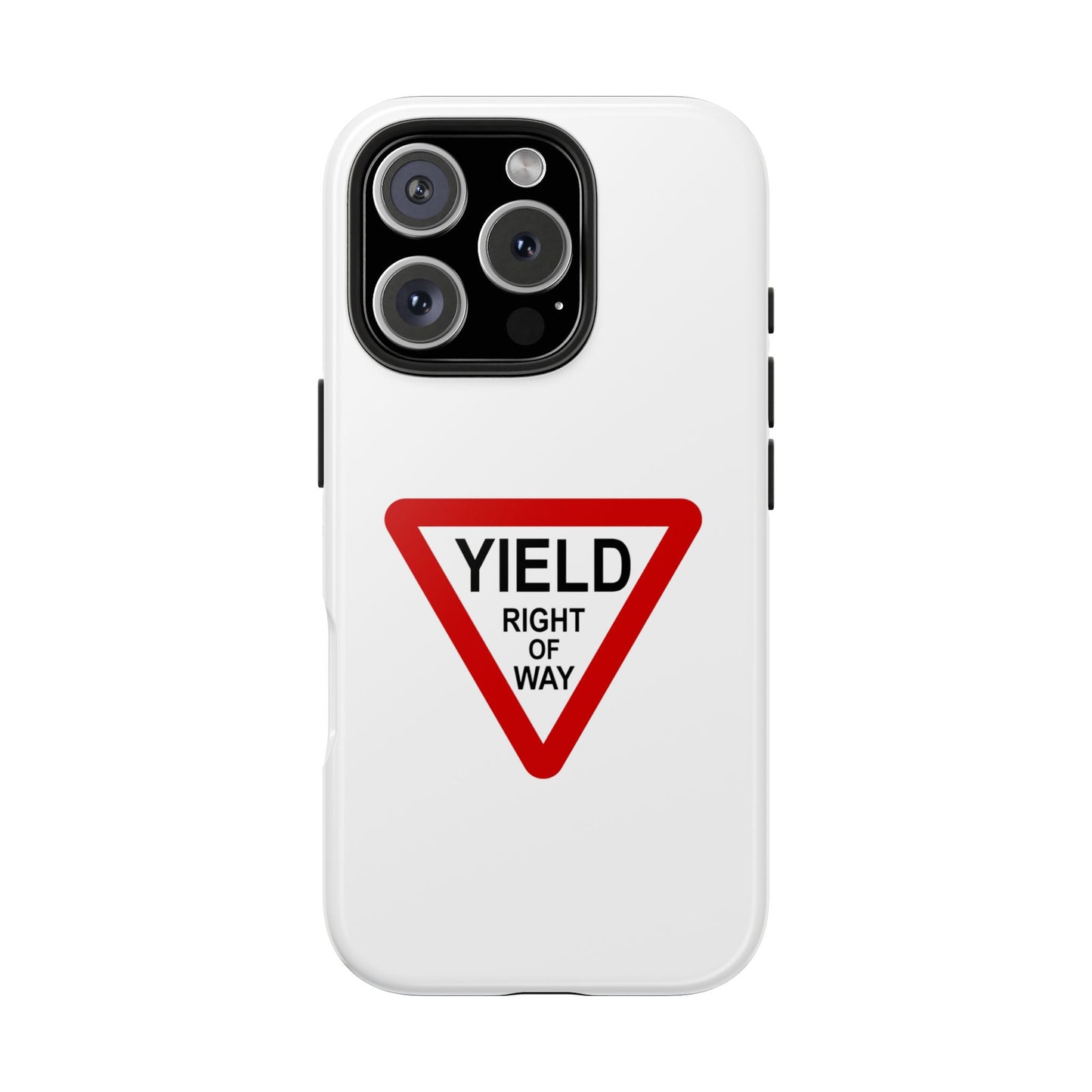 YIELD Right of Way - Tough iPhone Cases - Choose your Size