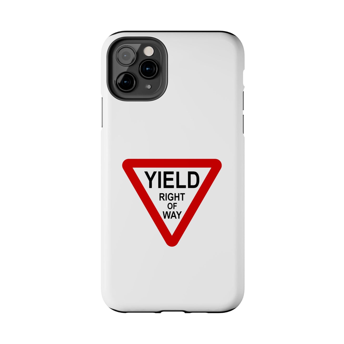 YIELD Right of Way - Tough iPhone Cases - Choose your Size