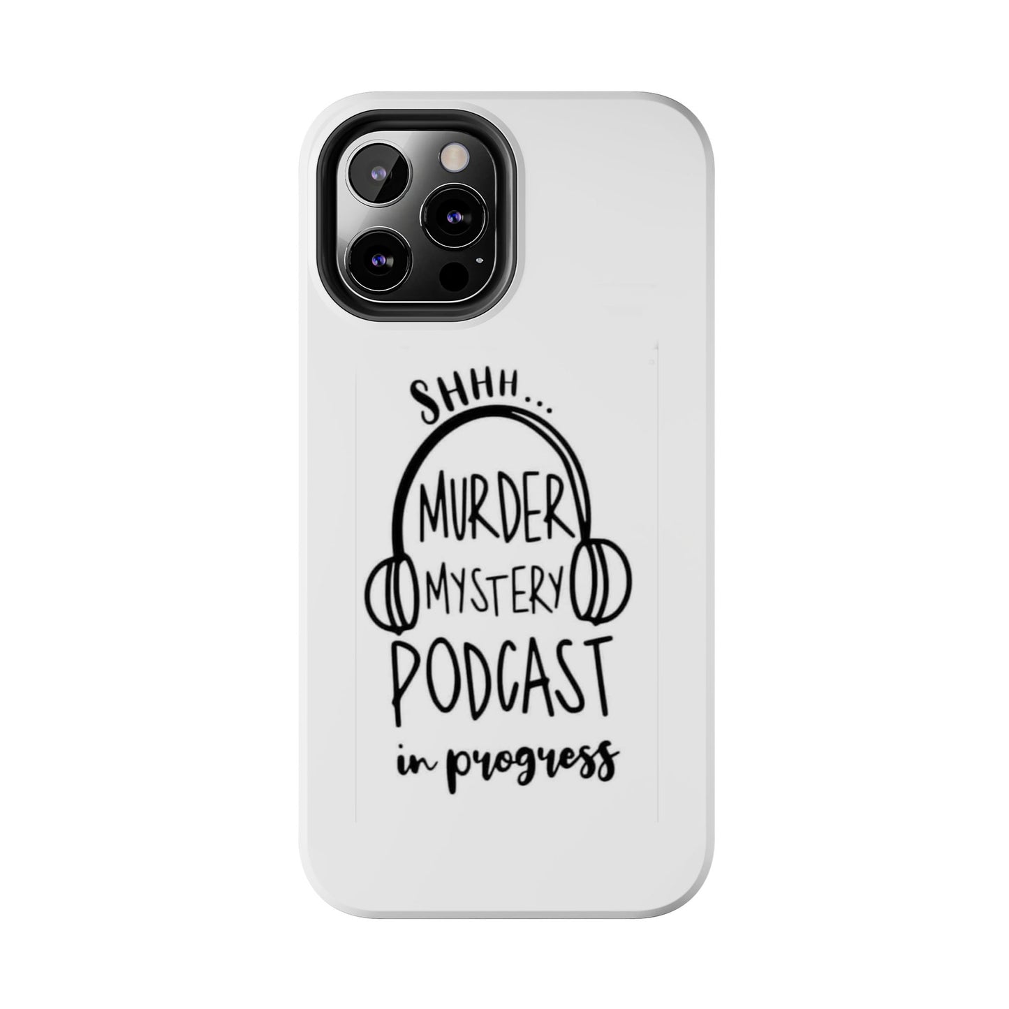 Shhh Murder Mystery Podcast in Progress… - Tough iPhone Cases - Choose your Size