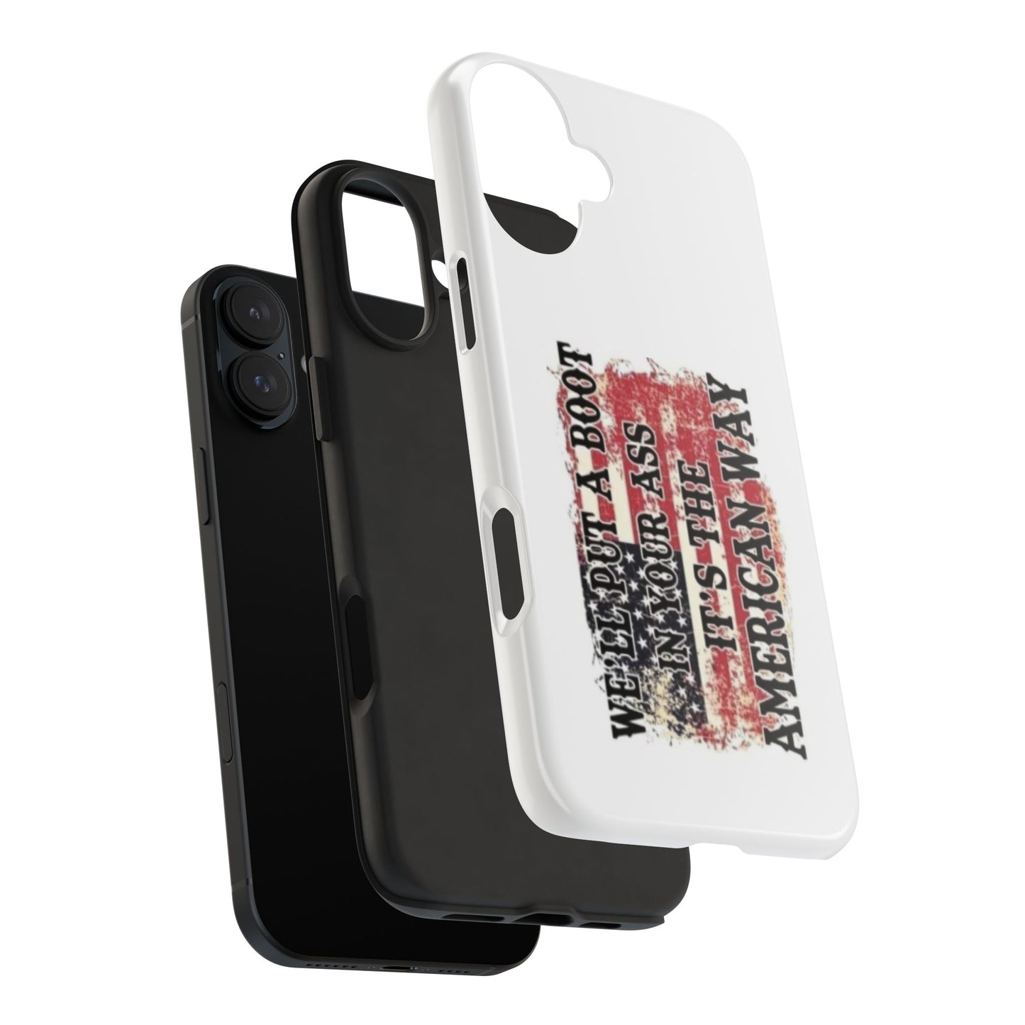 WE’LL PUT A BOOT IN YOUR ASS IT’S THE AMERICAN WAY - Tough iPhone Cases - Choose your Size