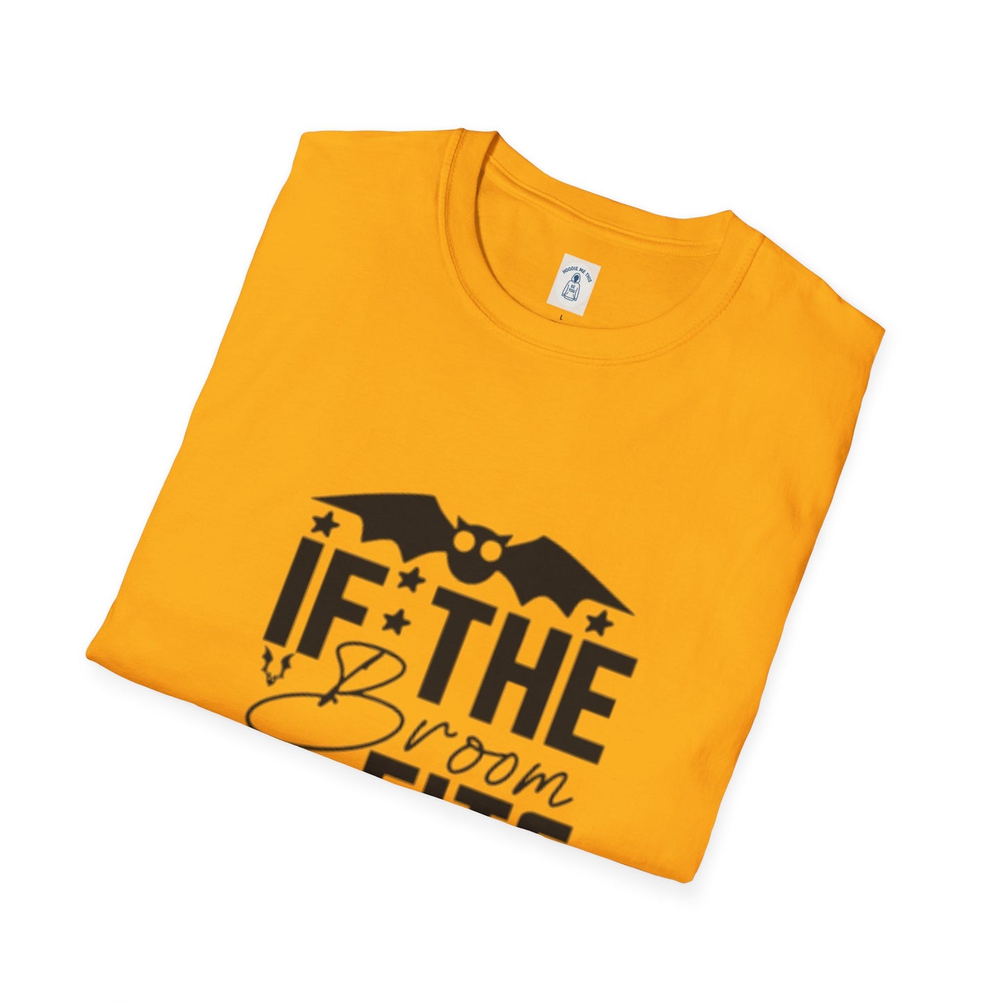 If The Broom Fits Ride It - Unisex Softstyle T-Shirt