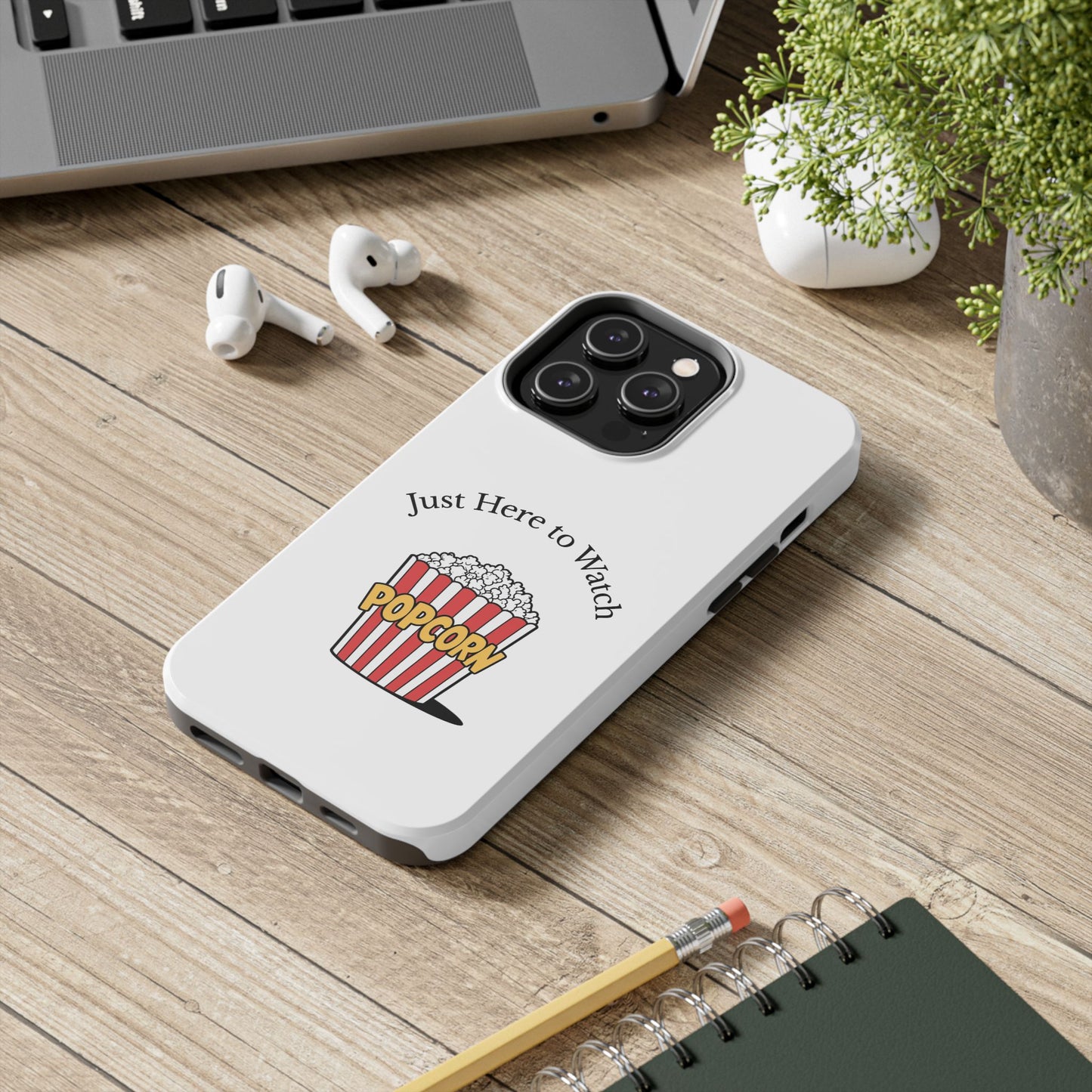 Just Here to Watch - Tough iPhone Cases - Choose your Size