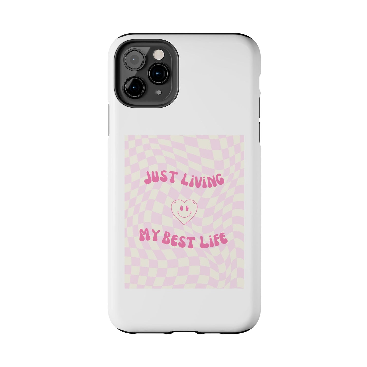 Just Living My Best Life - Tough iPhone Cases - Choose your Size