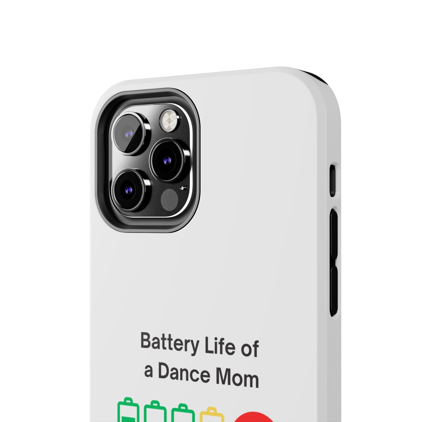 Battery Life of a Dance Mom - Tough iPhone Cases - Choose your Size