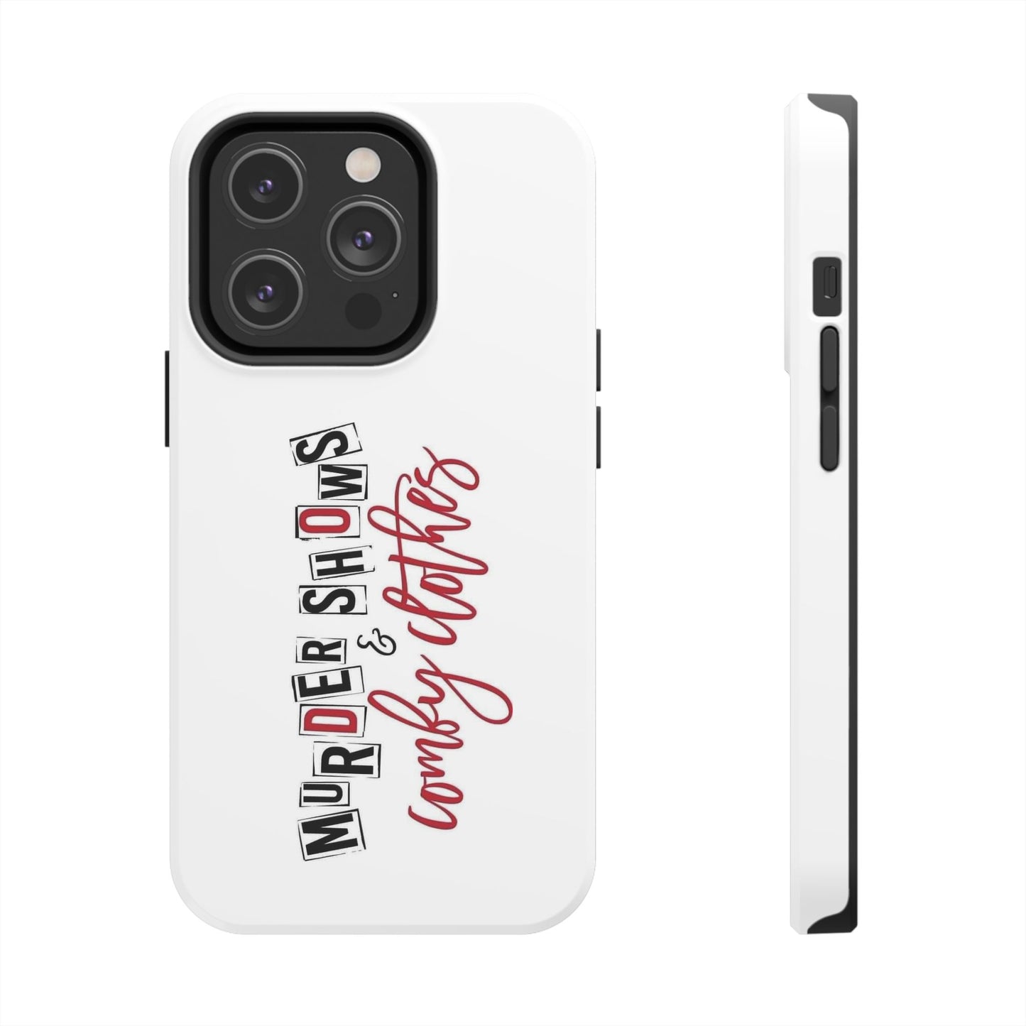 MURDER SHOWS & comfy clothes - Tough iPhone Cases - Choose your Size