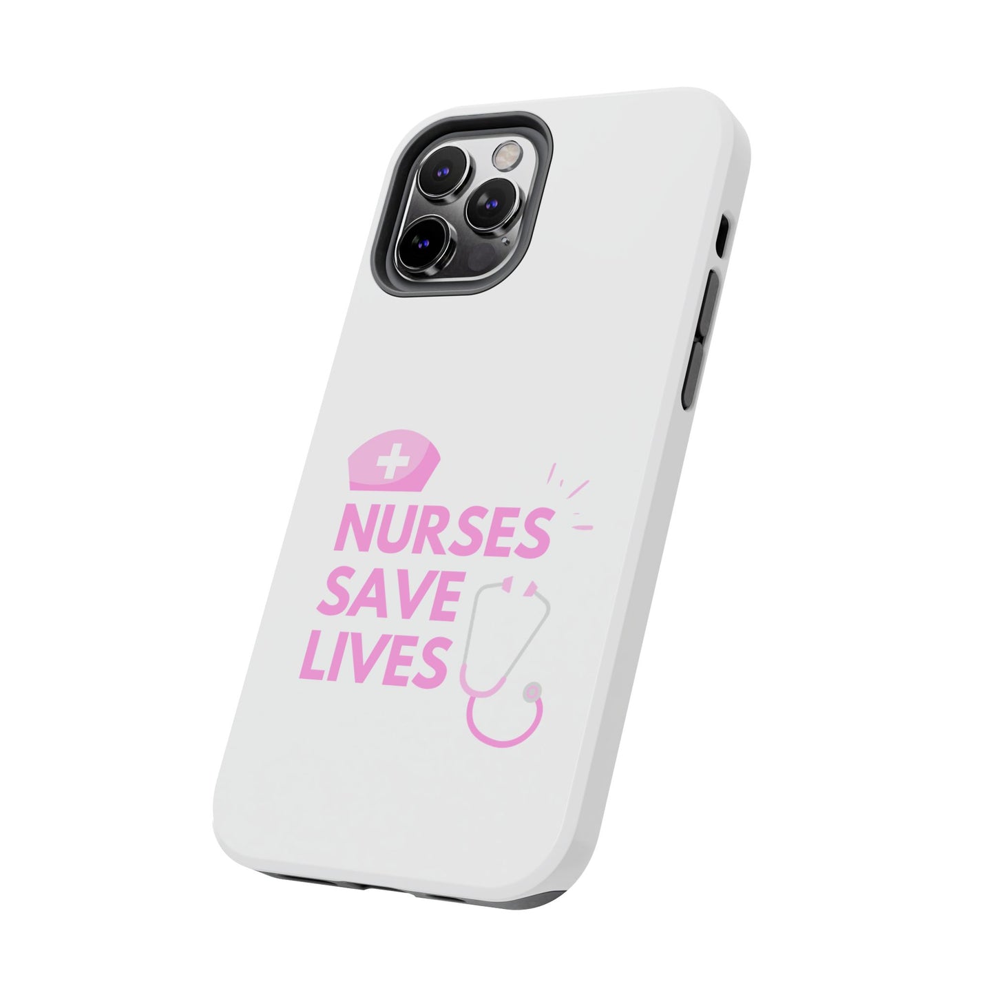 Nurses Save Lives - Tough iPhone Cases - Choose your Size
