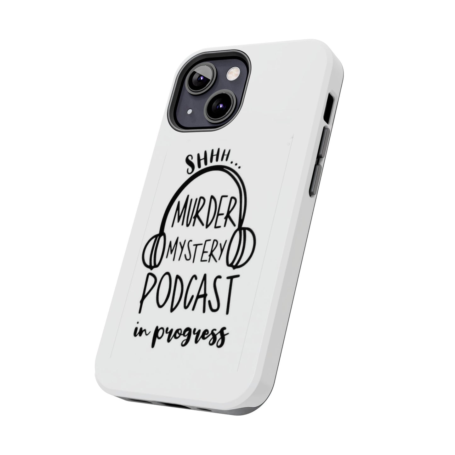 Shhh Murder Mystery Podcast in Progress… - Tough iPhone Cases - Choose your Size