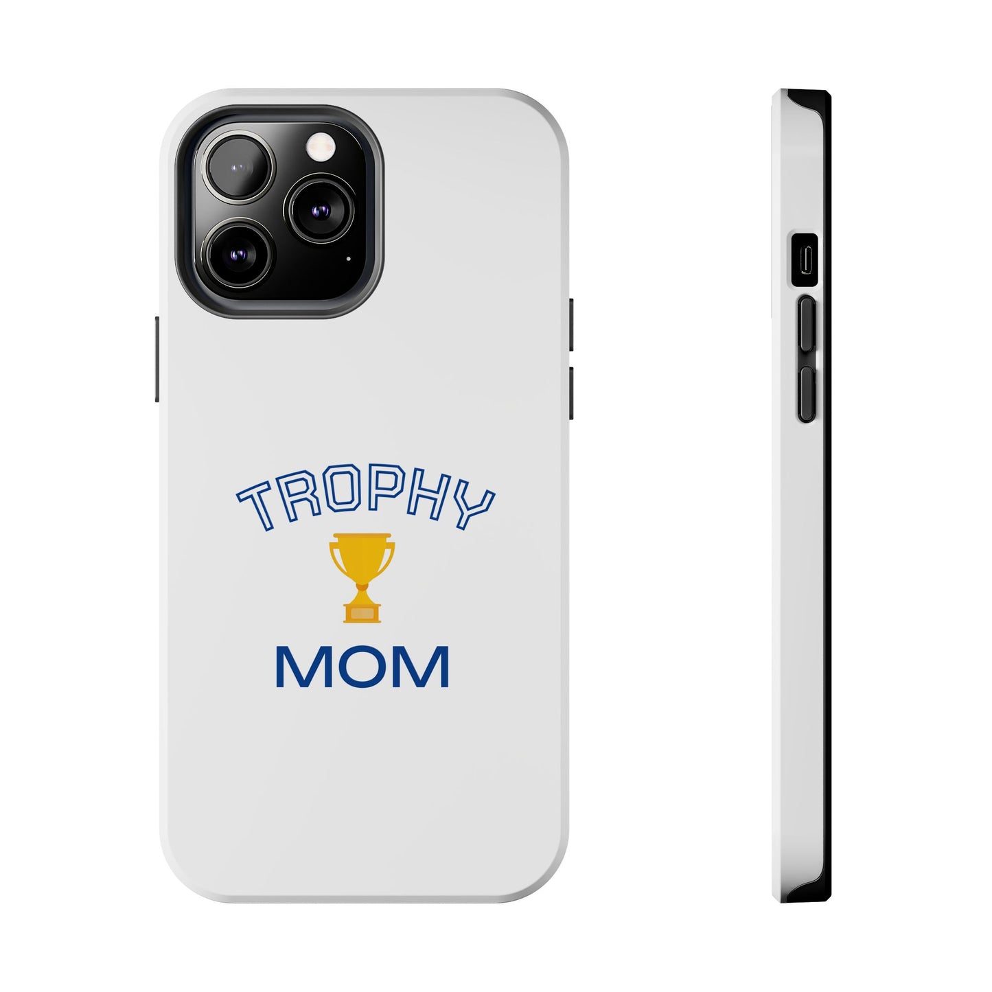 Trophy Mom - Tough iPhone Cases - Choose your Size