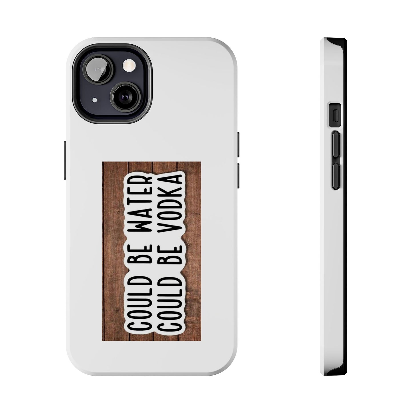 COULD BE WATER CLULD BE VODKA - Tough iPhone Cases - Choose your Size
