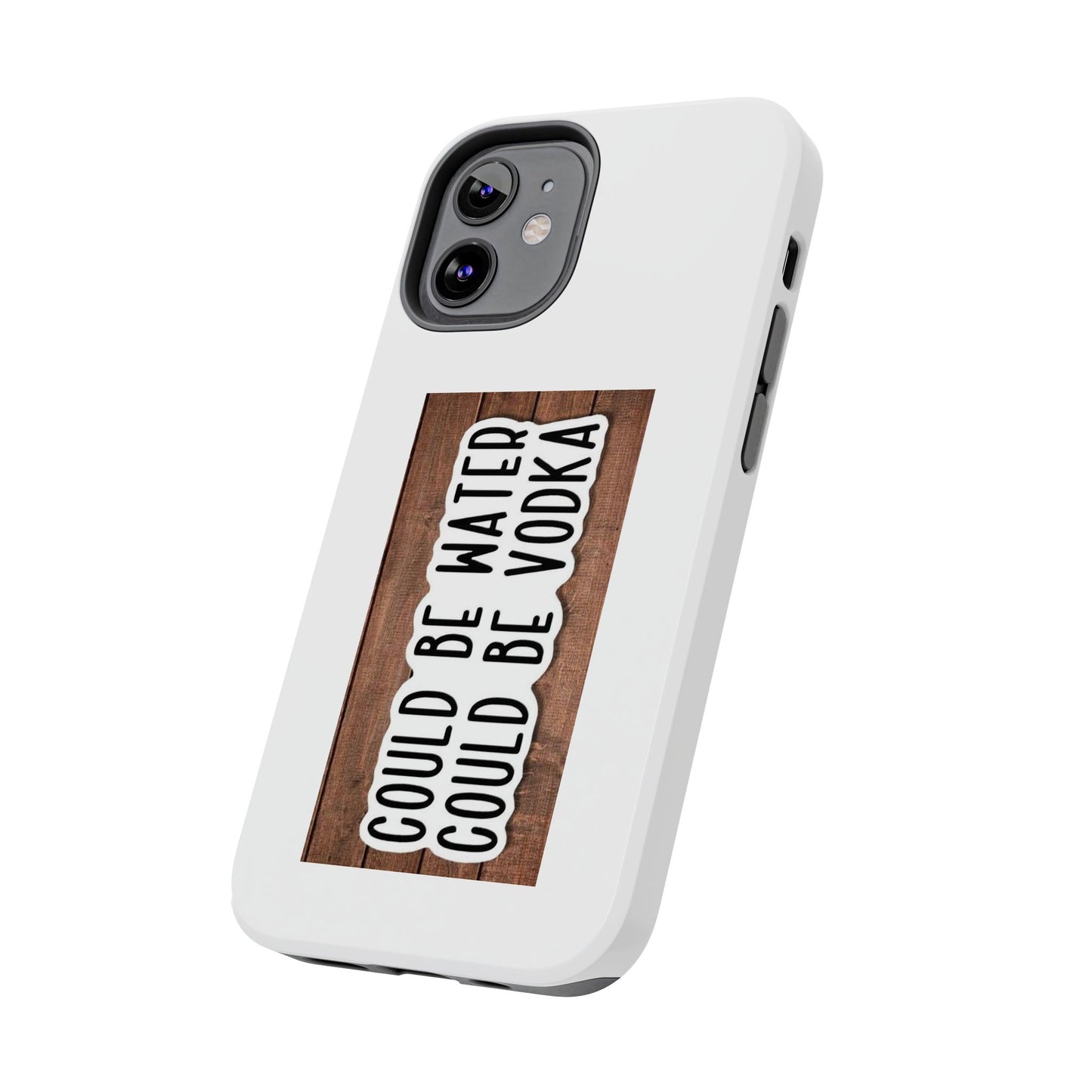 COULD BE WATER CLULD BE VODKA - Tough iPhone Cases - Choose your Size