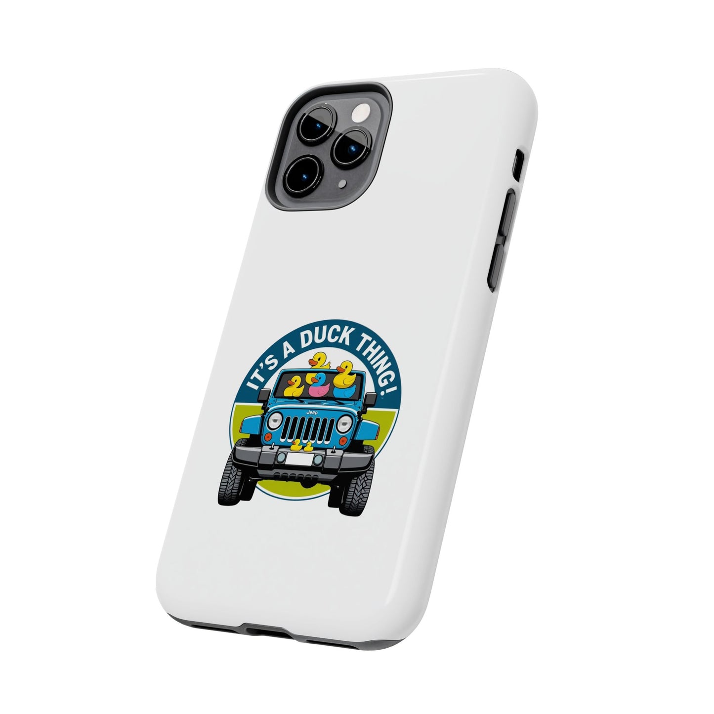 It’s a Duck Thing - Tough iPhone Cases - Choose your Size