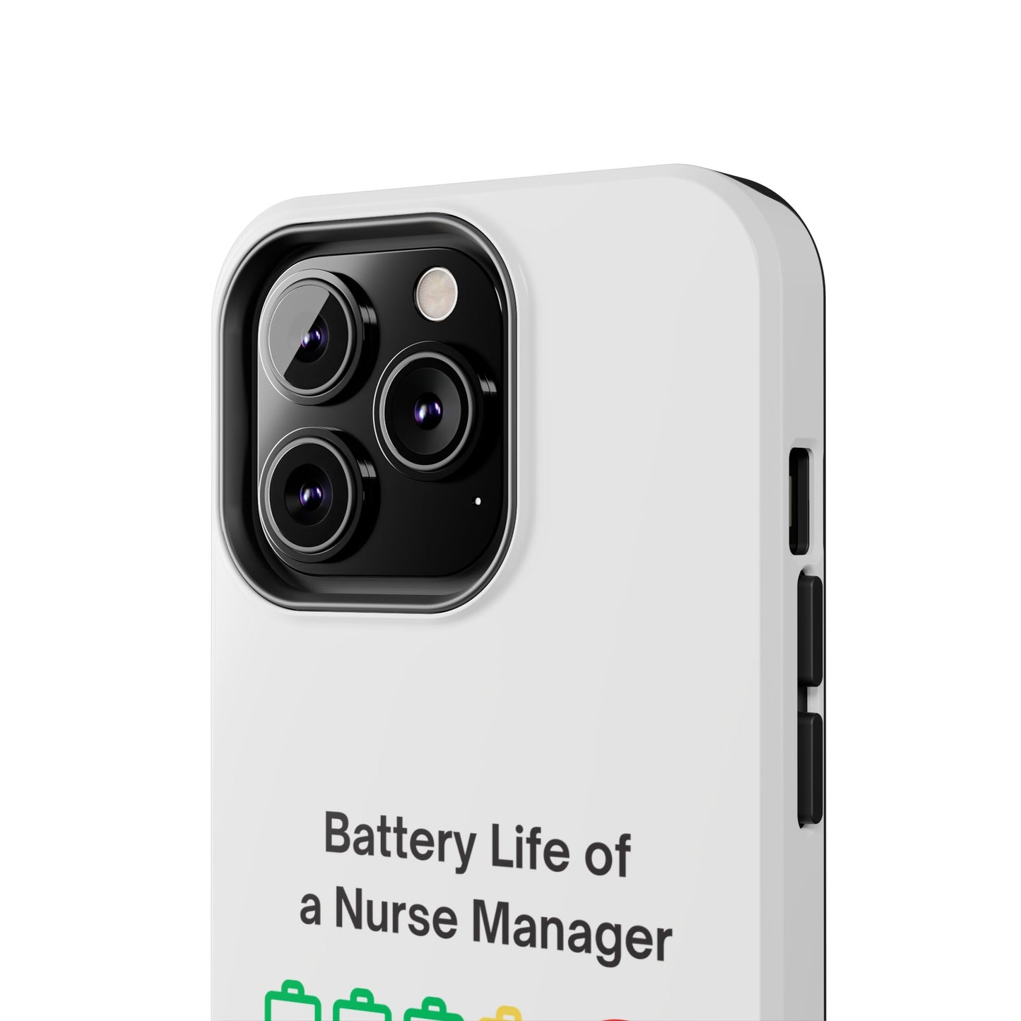 Battery Life of a Nurse Manager - tough iPhone Cases - Choose your Size