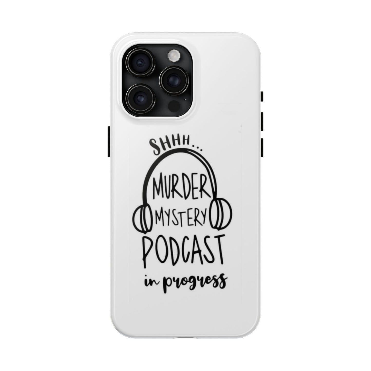 Shhh Murder Mystery Podcast in Progress… - Tough iPhone Cases - Choose your Size