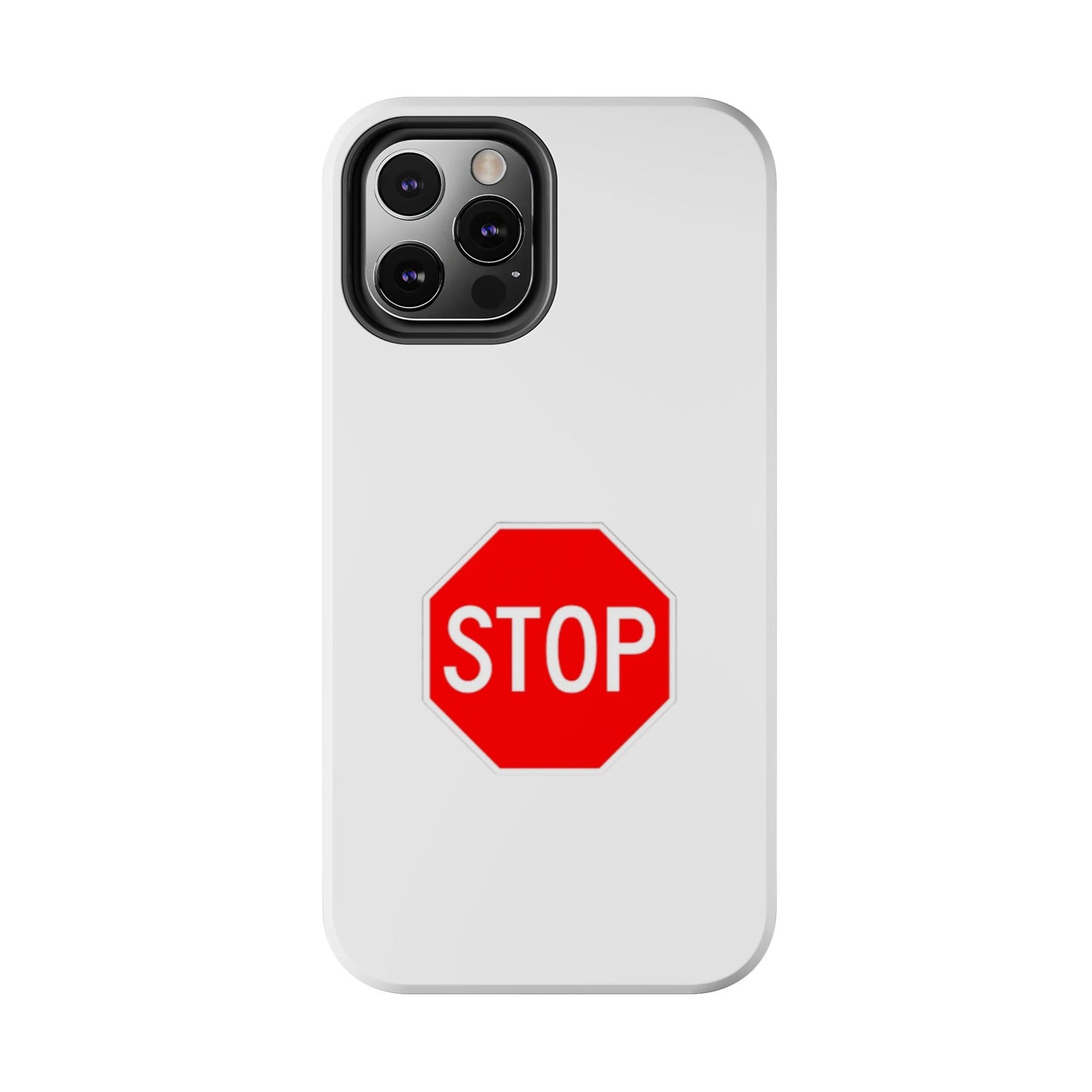 Stop Sign - Tough iPhone Cases - Choose your Size