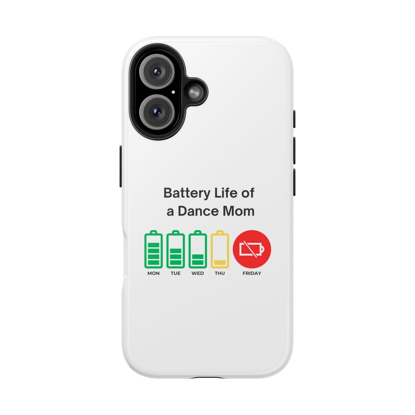 Battery Life of a Dance Mom - Tough iPhone Cases - Choose your Size