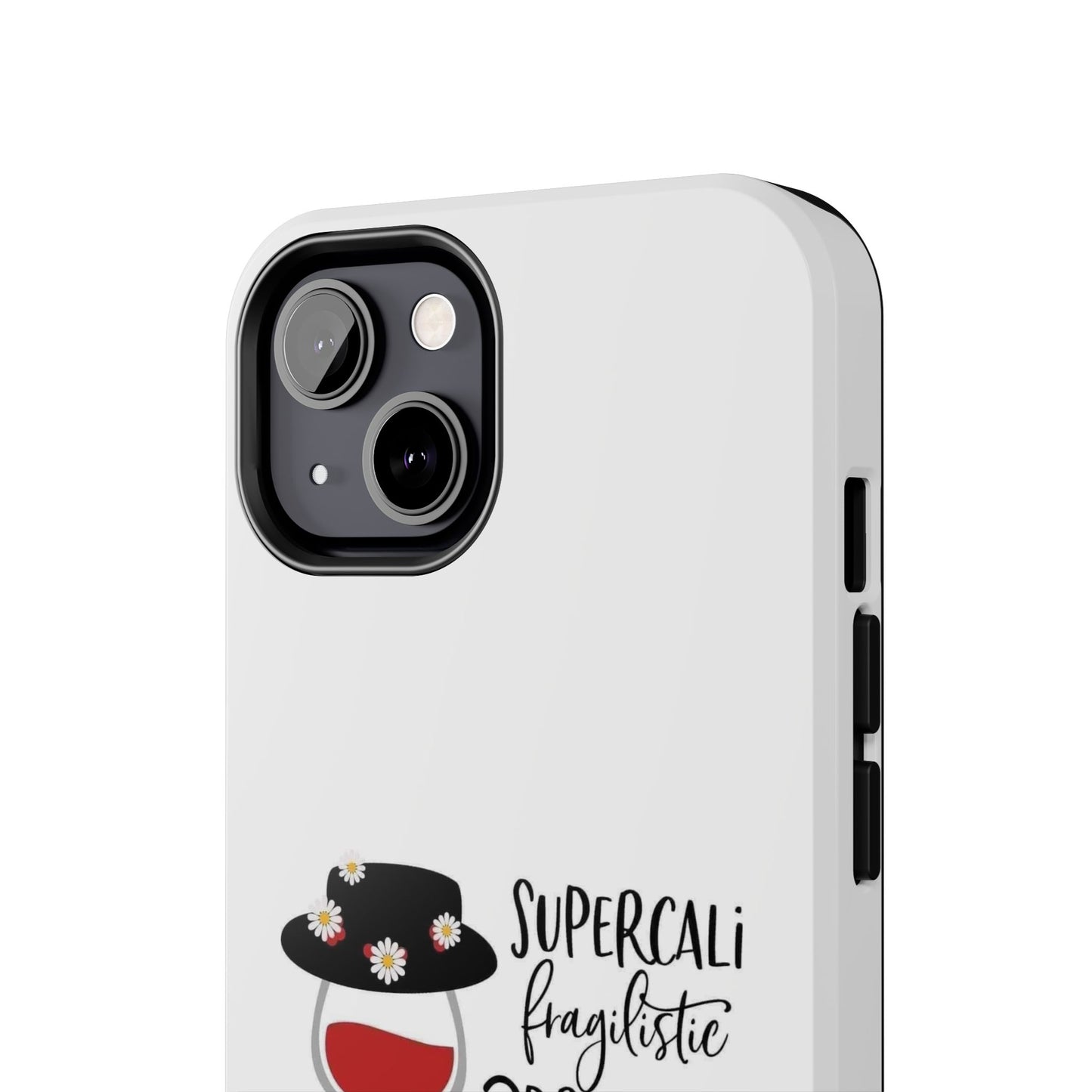 Supercalifragilistic Drinking All Day Docious - Tough iPhone Cases - Choose your Size