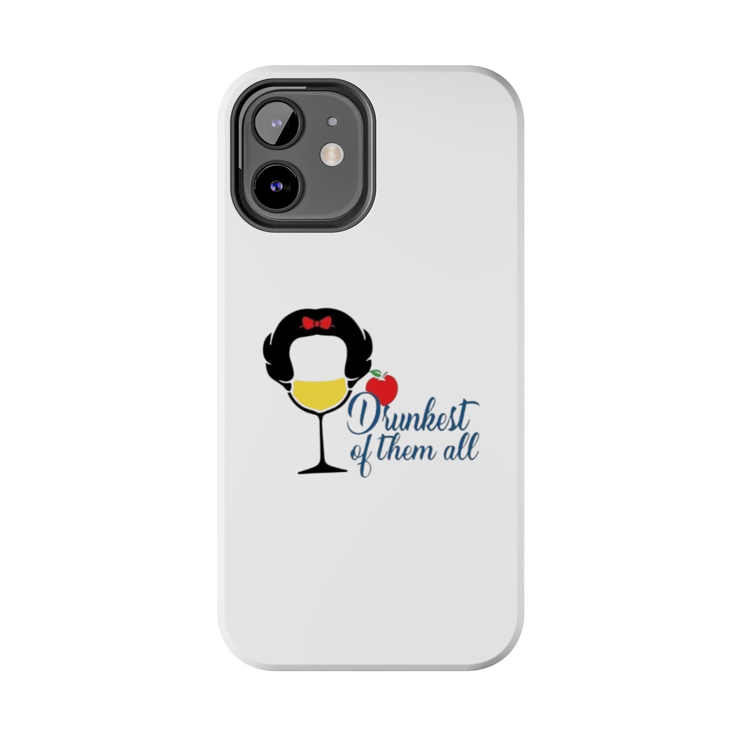 Drunkest of Them All - Tough iPhone Cases - Choose your Size