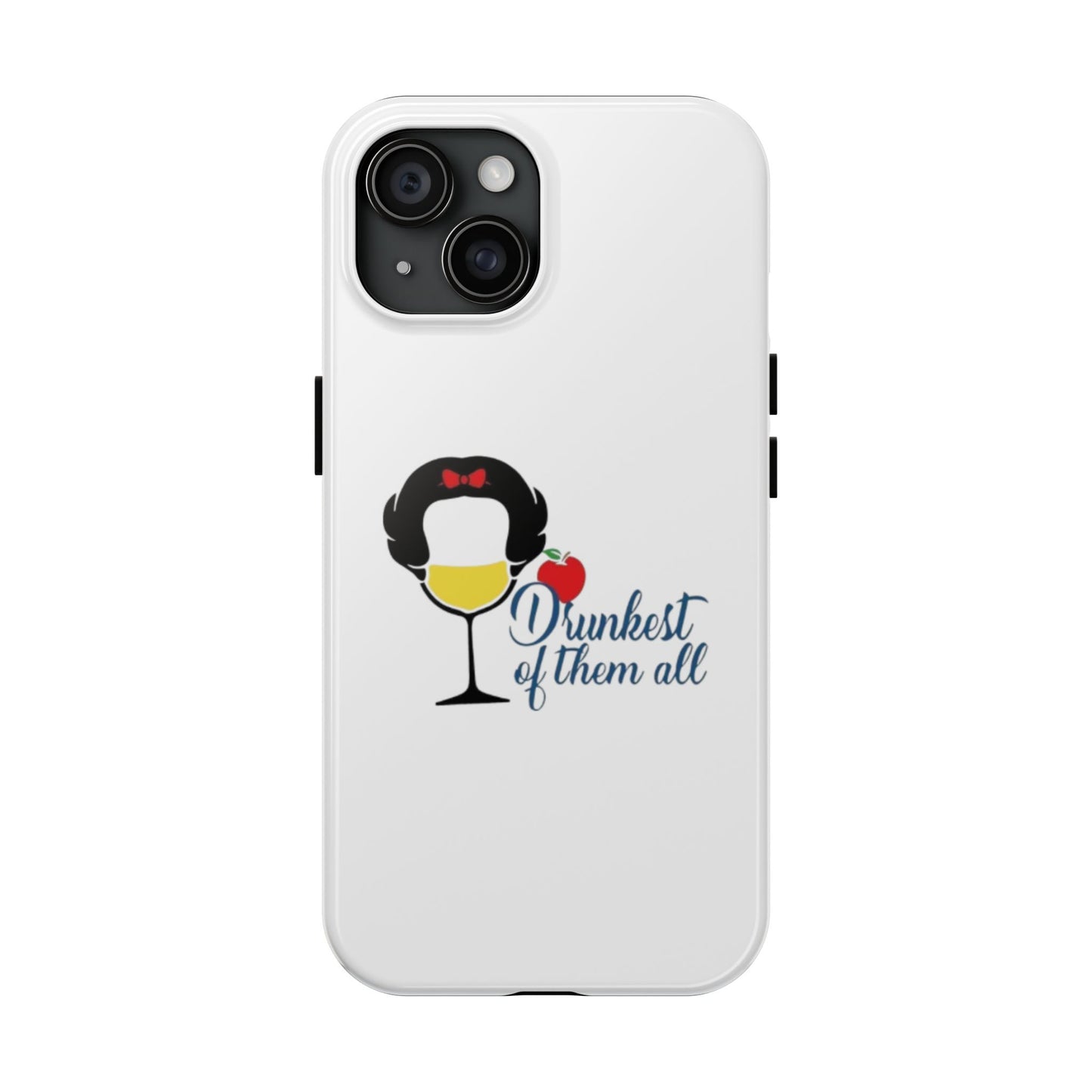 Drunkest of Them All - Tough iPhone Cases - Choose your Size