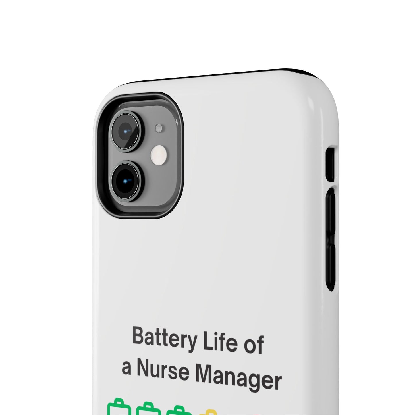 Battery Life of a Nurse Manager - tough iPhone Cases - Choose your Size