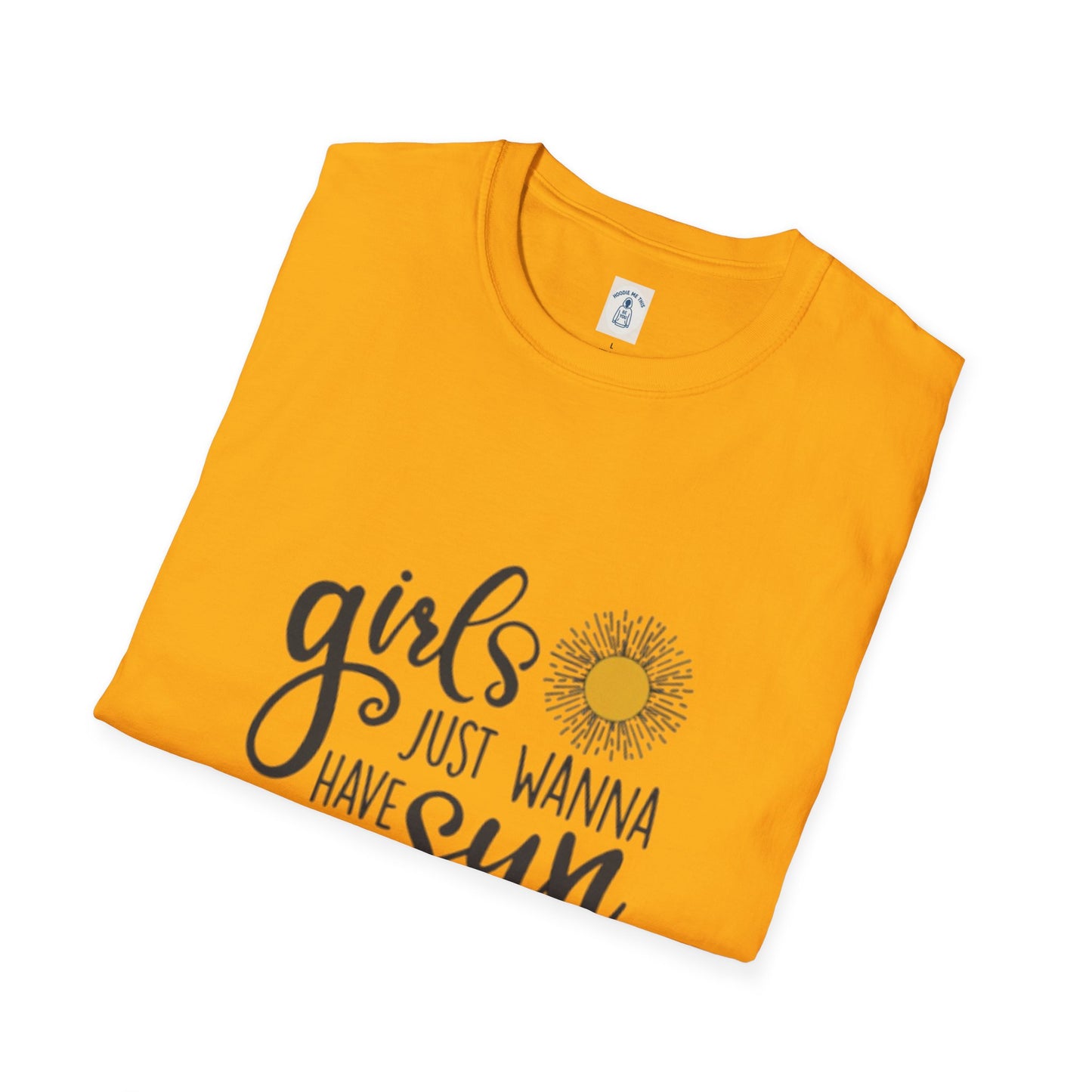 Girls Just Wanna Have Sun - Unisex Softstyle T-Shirt